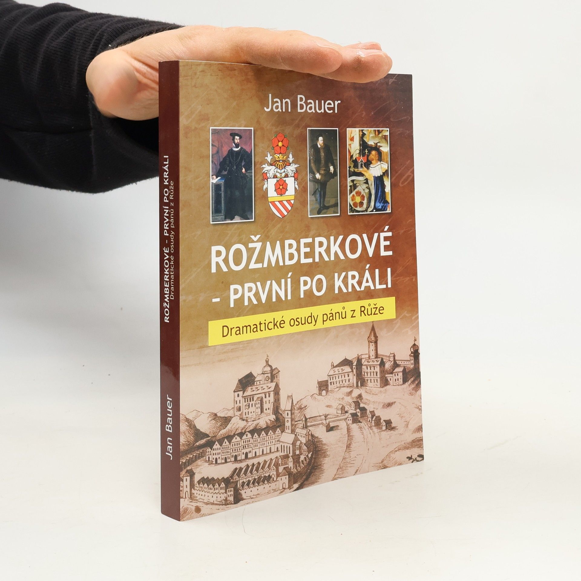Jan Bauer Rožmberkové. První po králi
