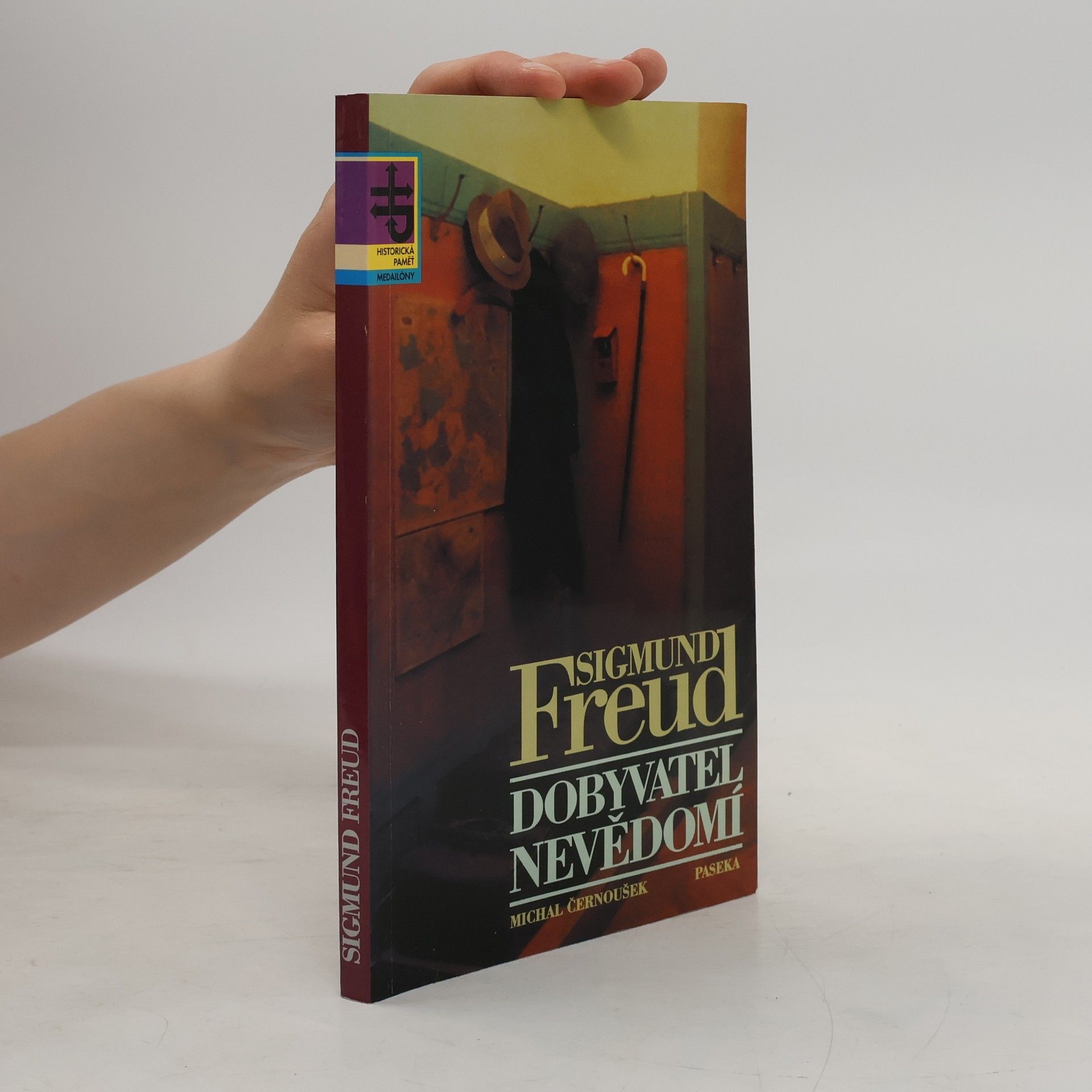Michal Černoušek Sigmund Freud: Dobyvatel nevědomí