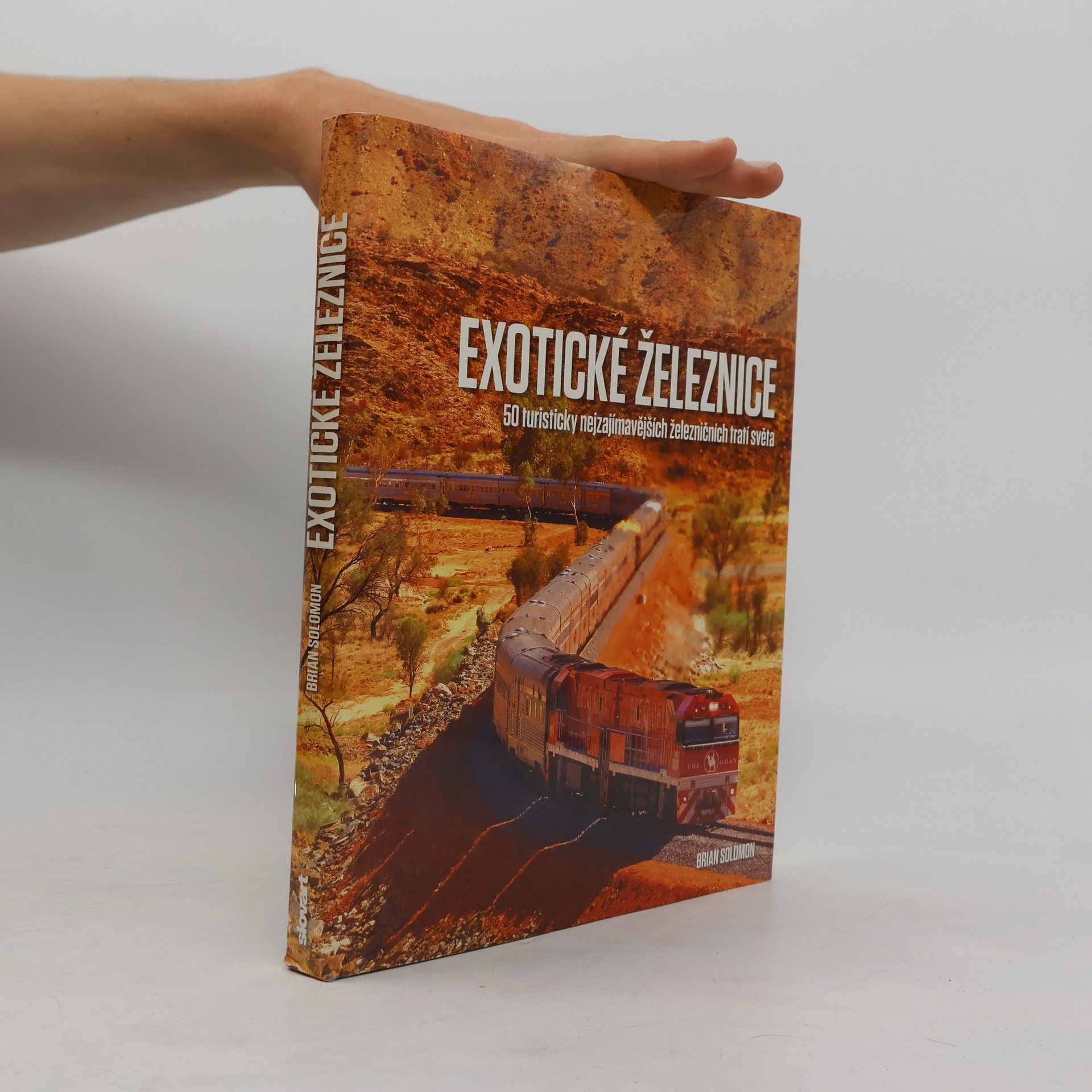 Collectif d'auteurs Exotické železnice : 50 turisticky nejzajímavějších železničních tratí světa
