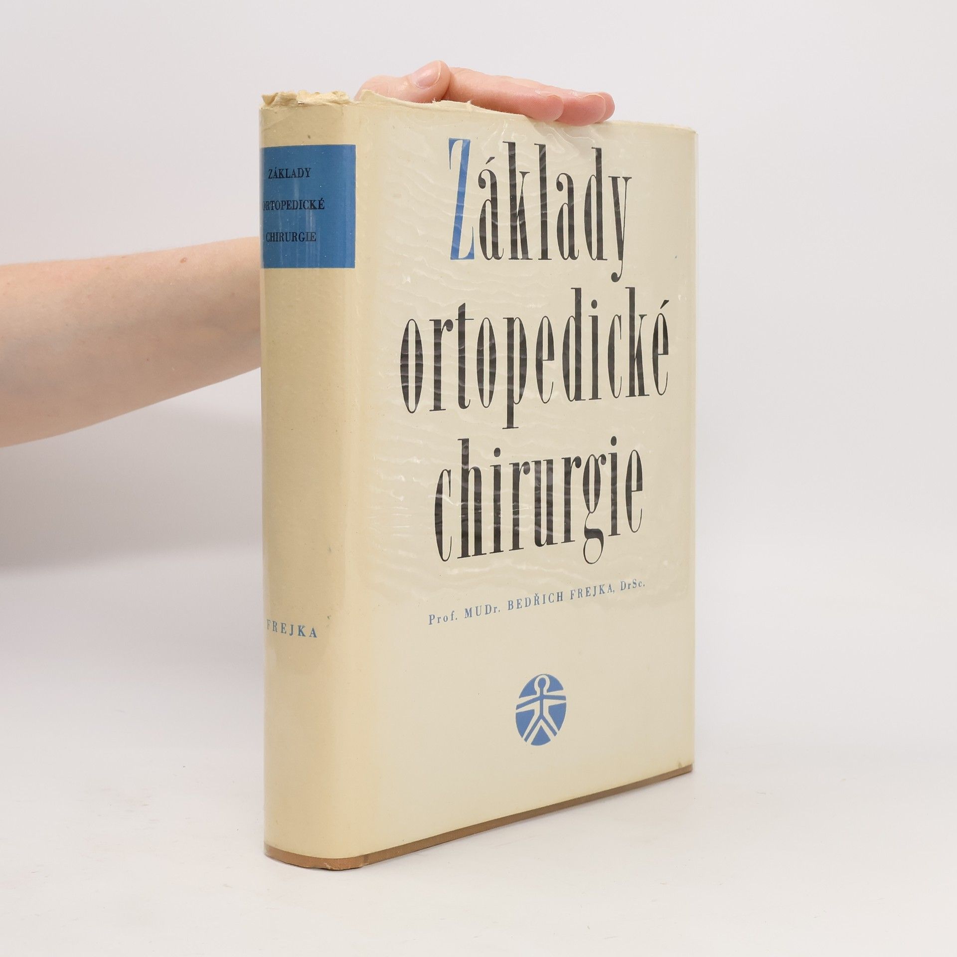Bedřich Frejka Základy ortopedické chirurgie