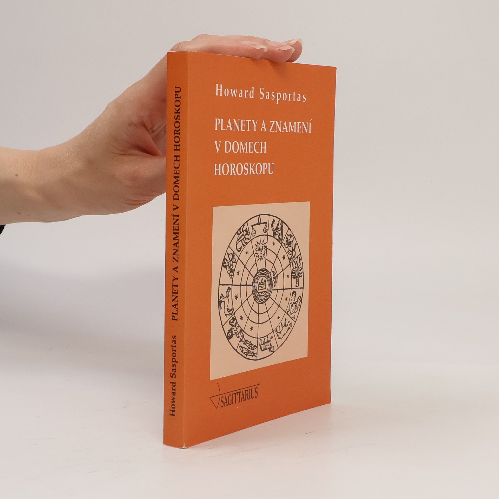 Howard Sasportas Planety a znamení v domech horoskopu : (úvod do problematiky výkladu astrologických domů - 2. díl)