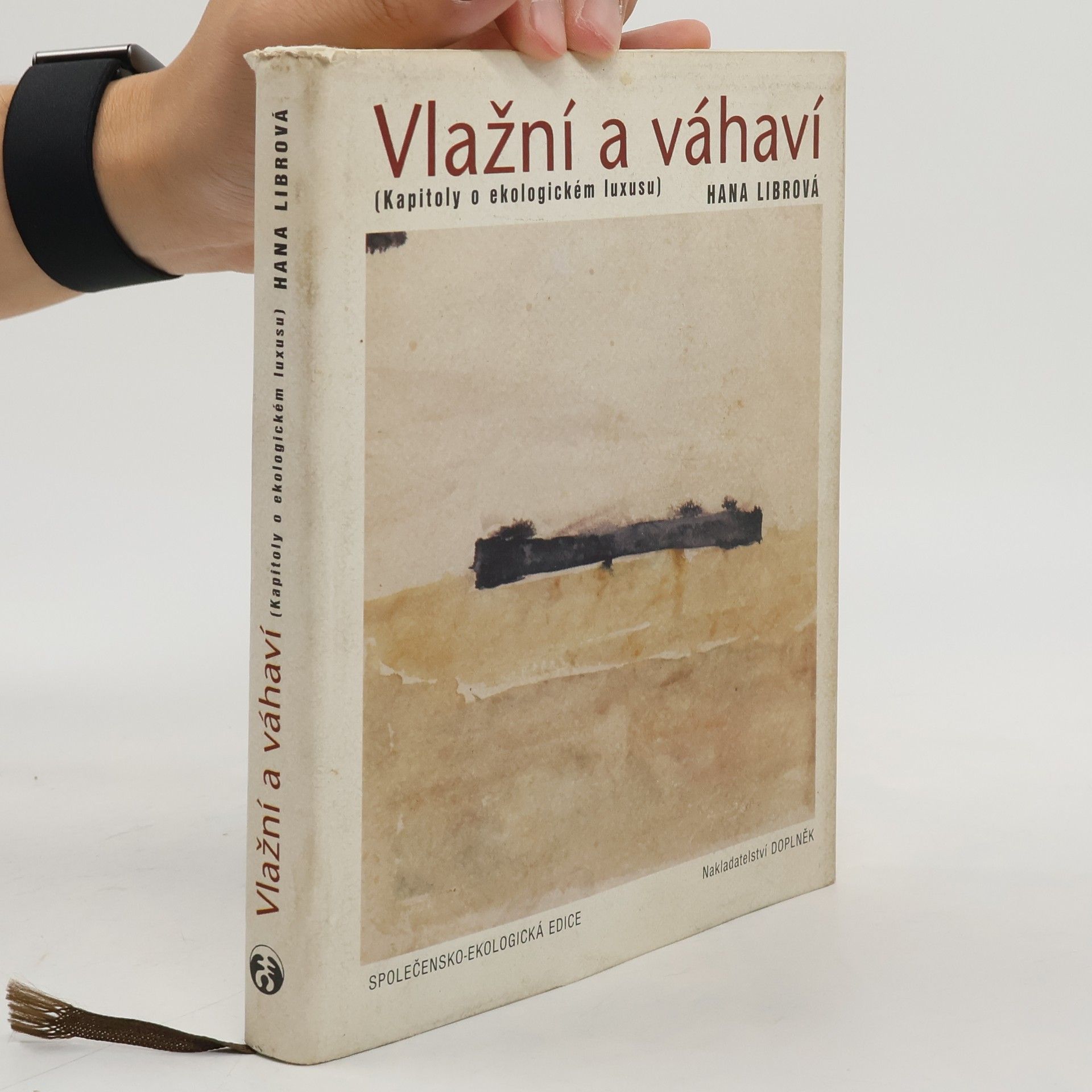 Hana Librová Vlažní a váhaví : (kapitoly o ekologickém luxusu)