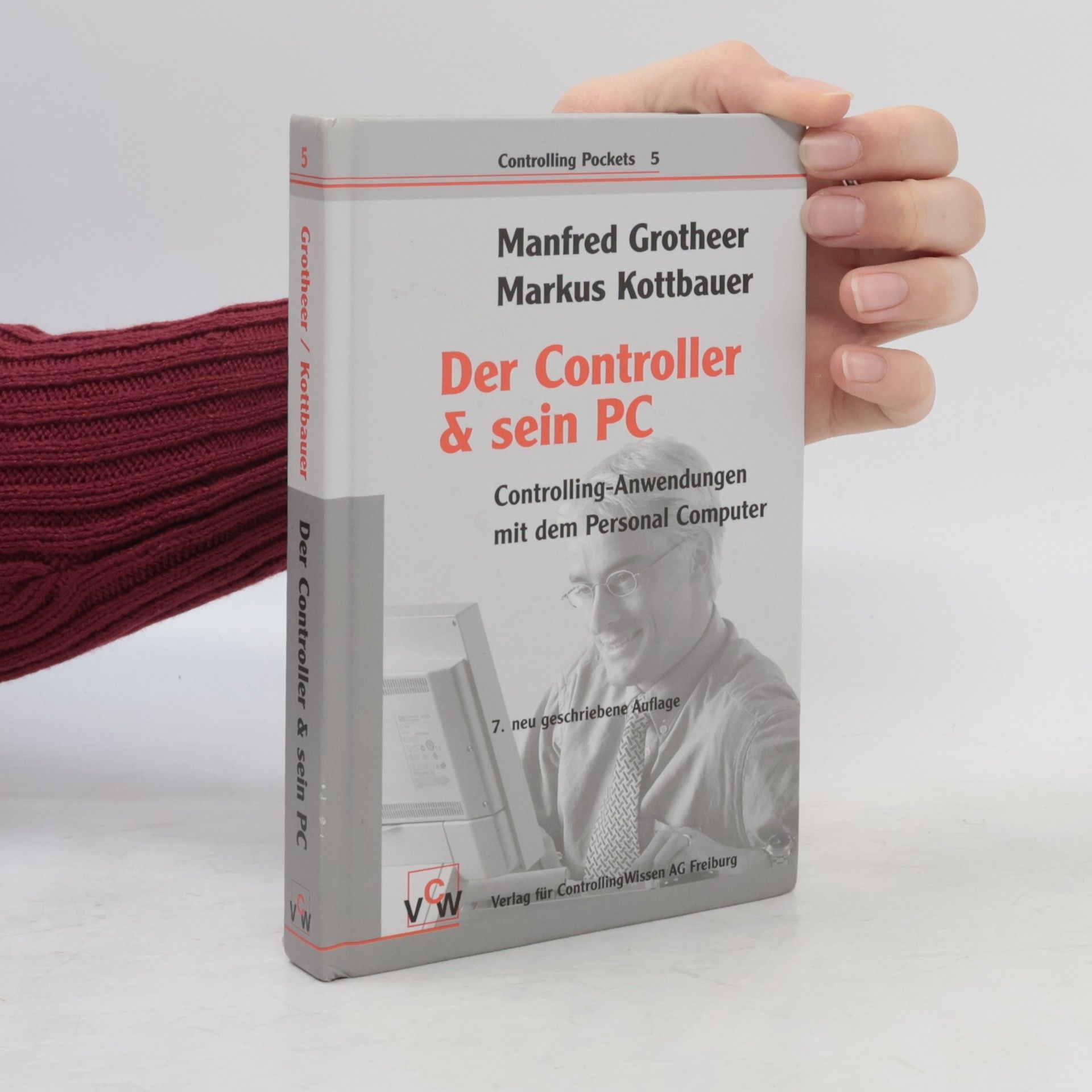 Markus Kottbauer Der Controller & sein PC: Controlling-Anwendungen mit dem Personal Computer - 7. neu geschriebene Auflage