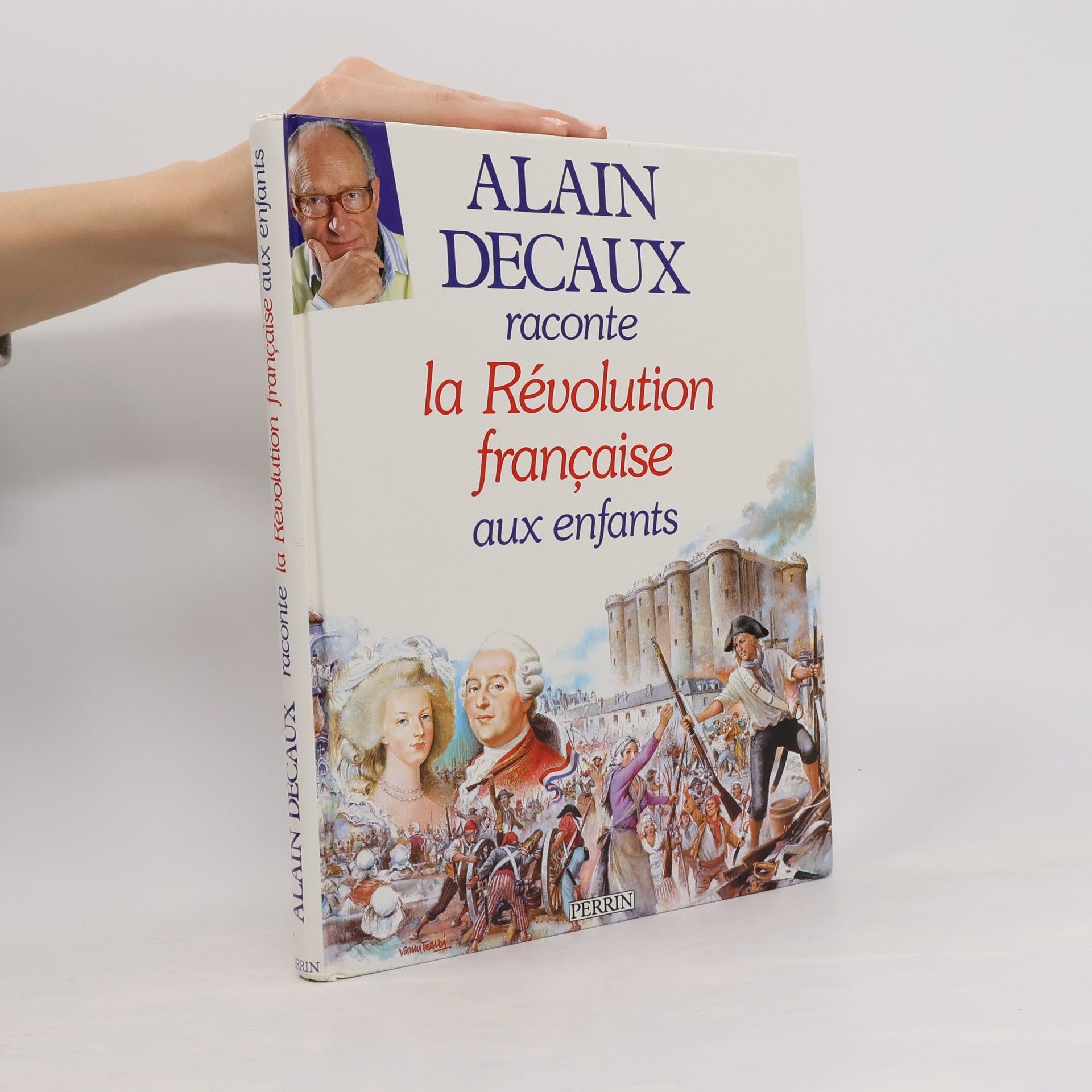 Alain Decaux Alain Decaux raconte la Révolution française aux enfants