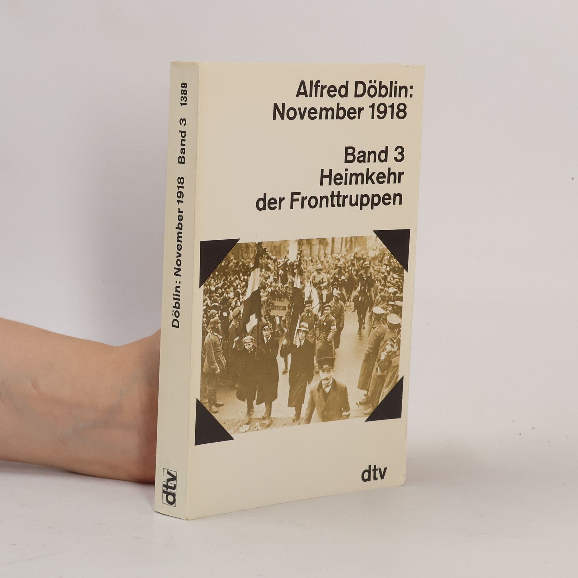 November 1918: eine deutsche Revolution. Band 1: Bürger und Soldaten