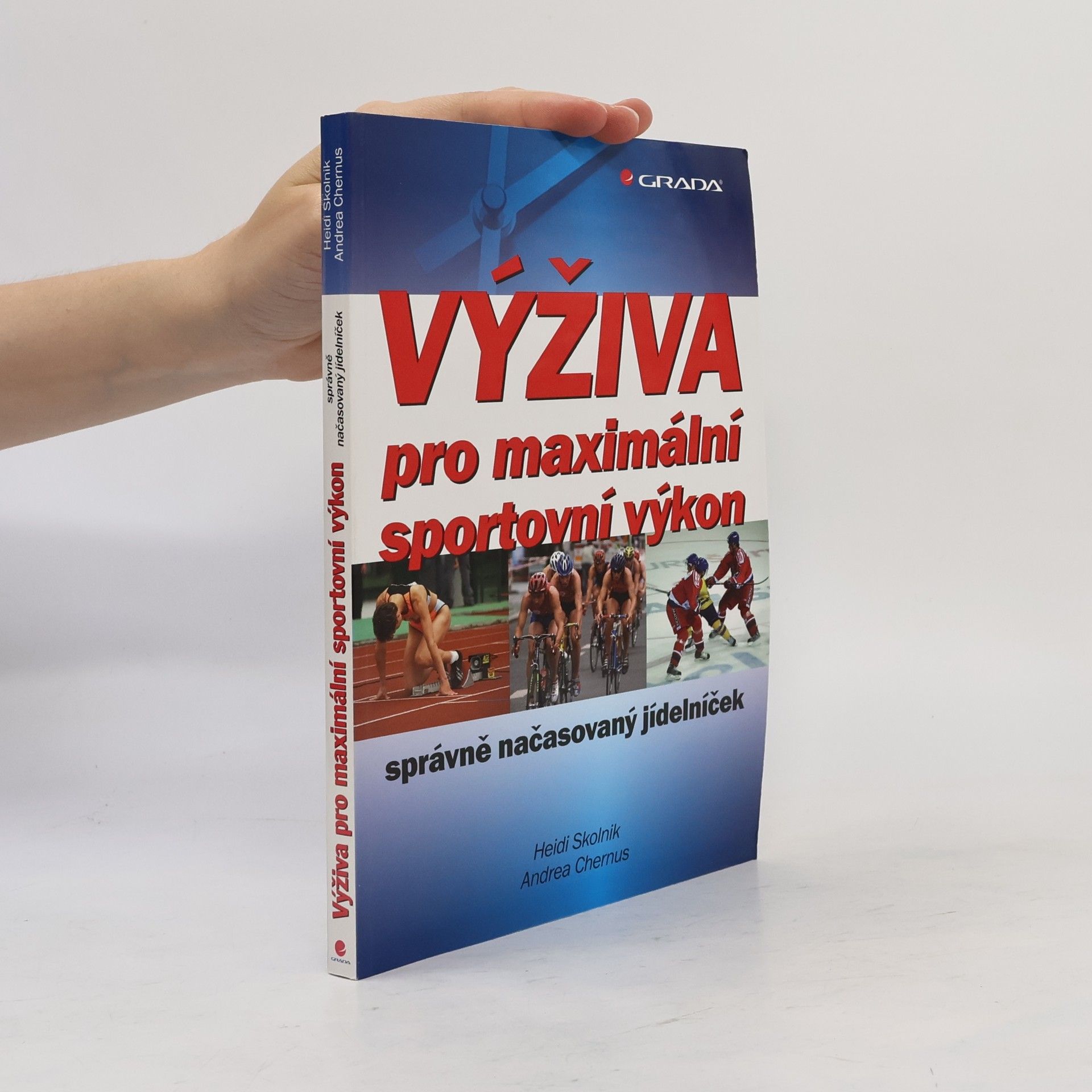Andrea Chernus Výživa pro maximální sportovní výkon. Správně načasovaný jídelníček