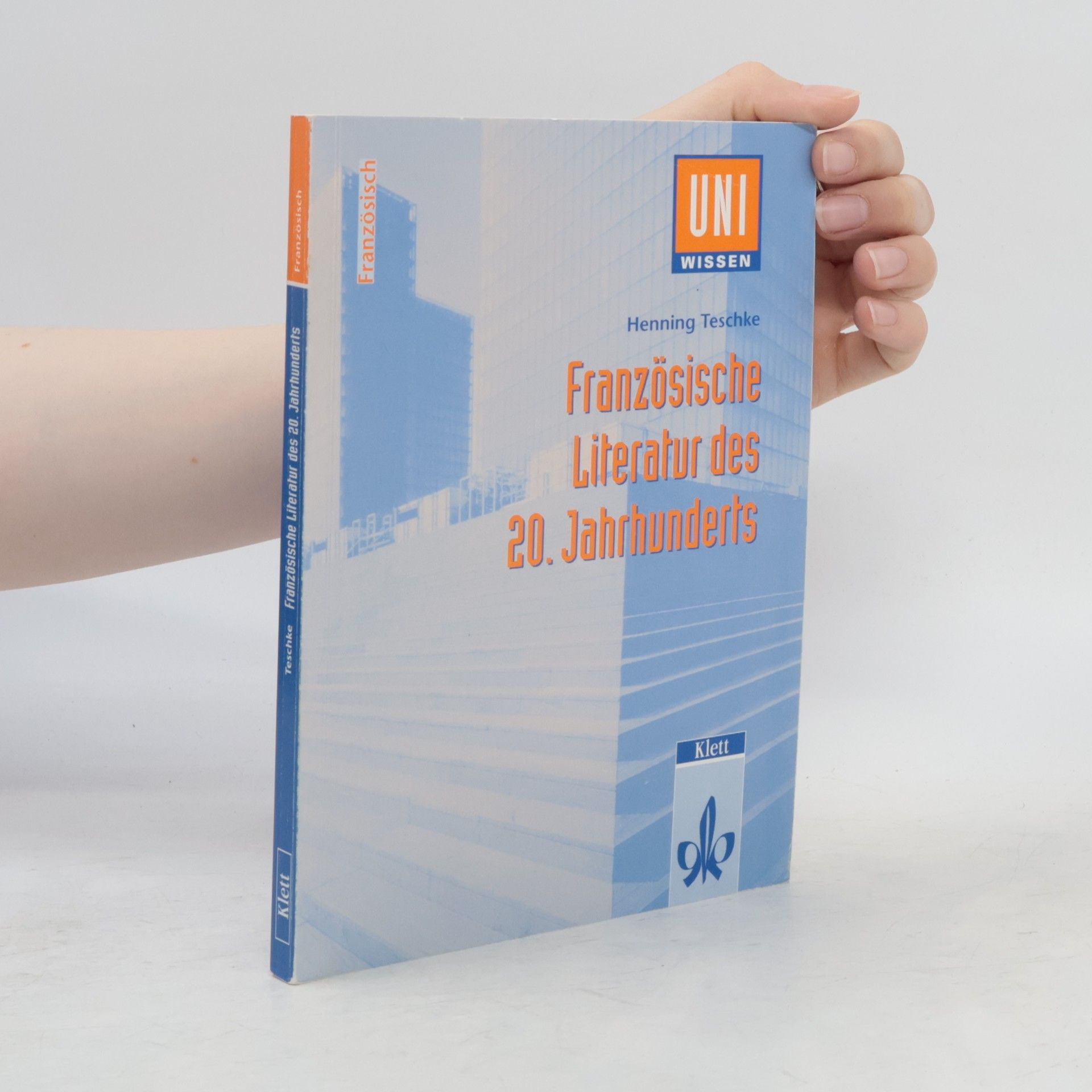 Henning Teschke Uni Wissen: Französische Literatur des 20. Jahrhunderts