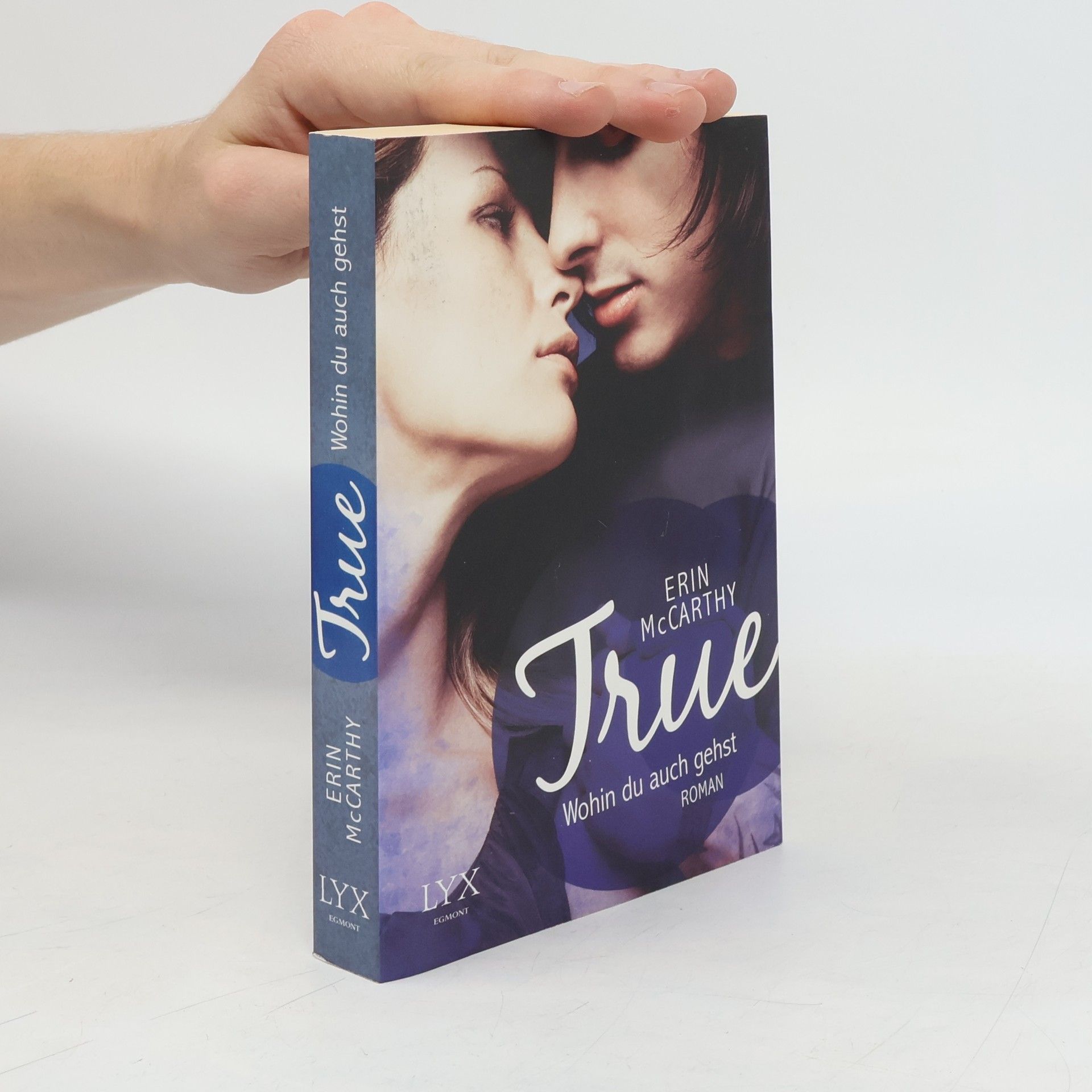 Erin McCarthy True - Wohin du auch gehst