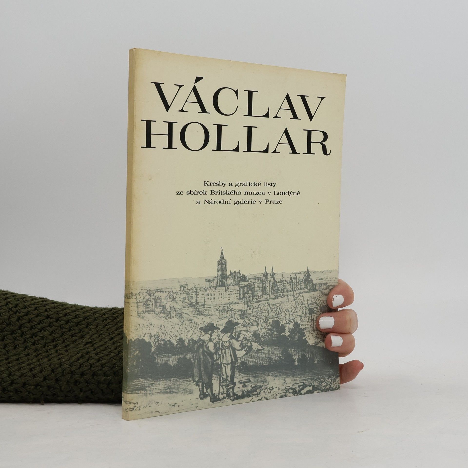 Antony Griffiths Václav Hollar. Kresby a grafické listy ze sbírek Britského muzea v Londýně a Národní galerie v Praze