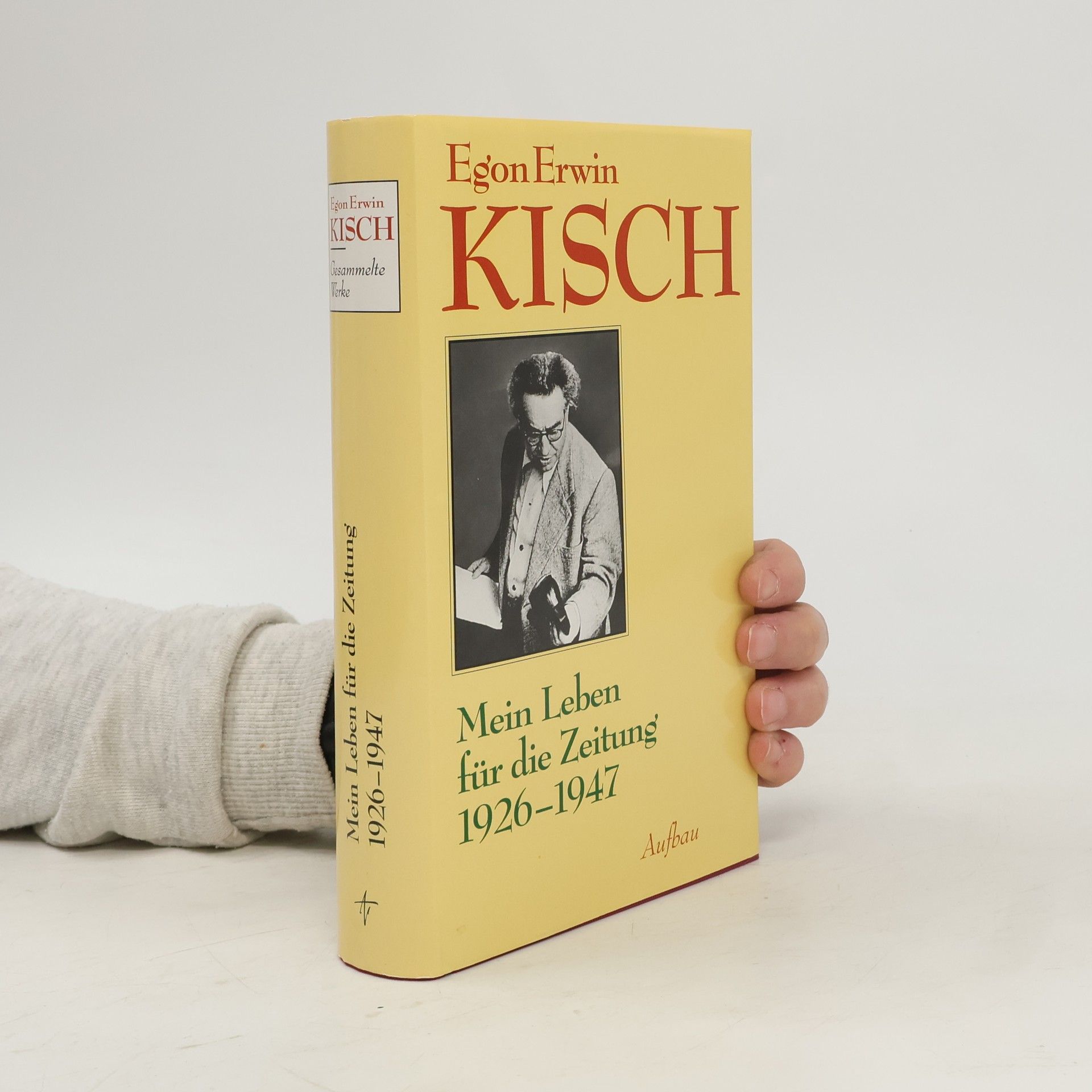 Egon Erwin Kisch Mein Leben für die Zeitung 1926-1947