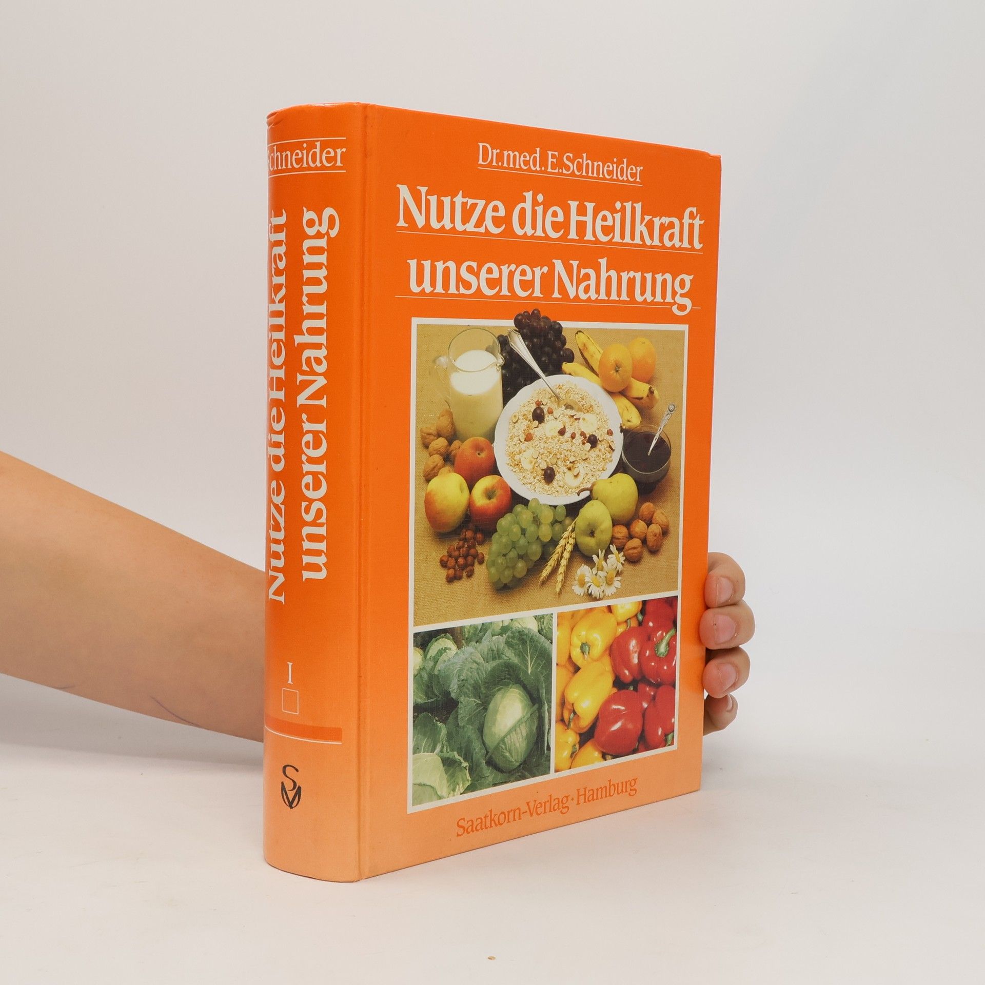 Ernst Schneider Nutze die Heilkraft unserer Nahrung 1