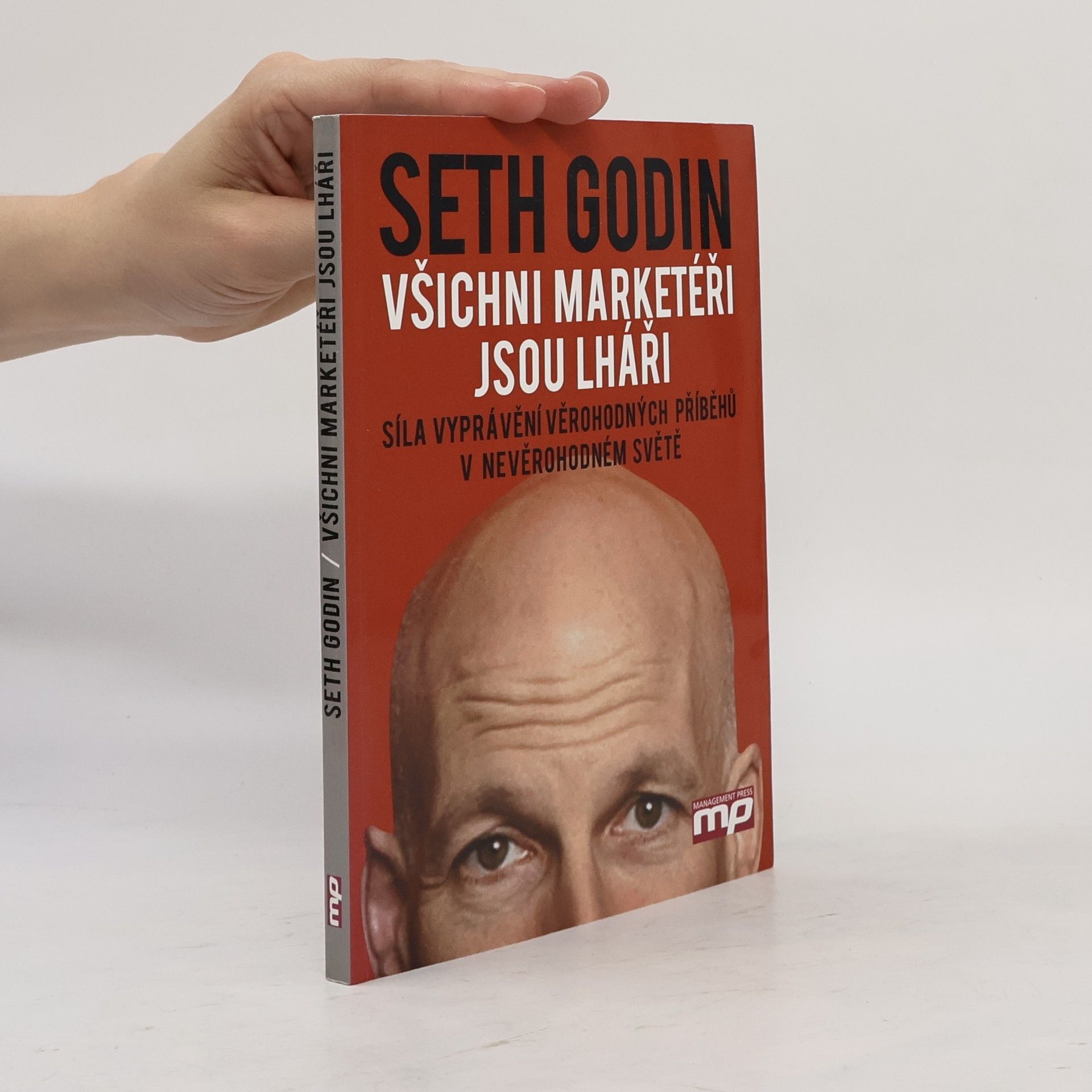 Seth Godin Všichni marketéři jsou lháři