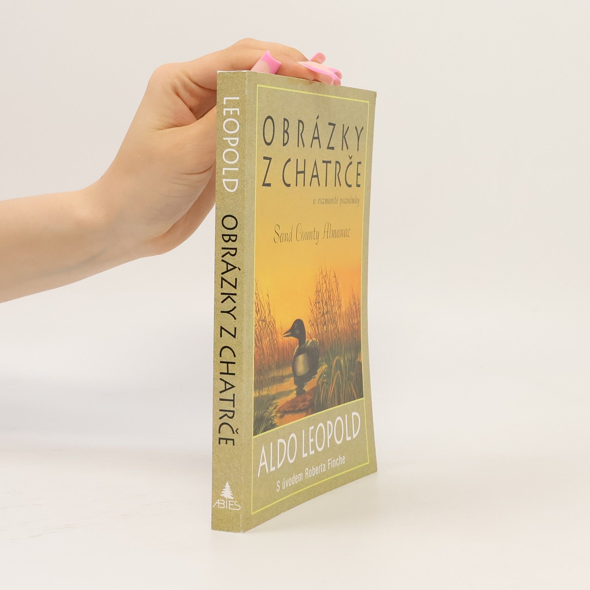 Aldo Leopold Obrázky z chatrče a rozmanité poznámky