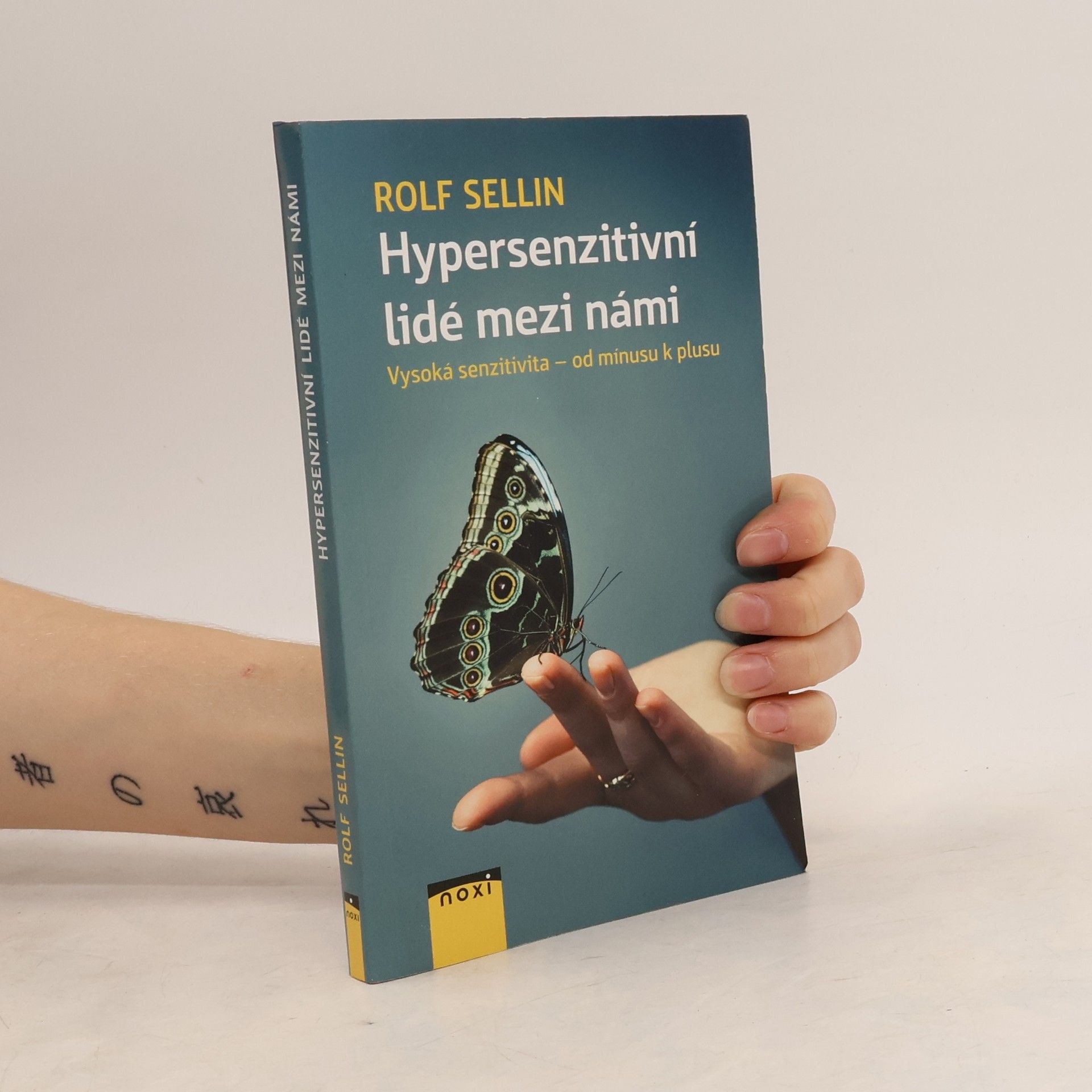 Rolf Sellin Hypersenzitivní lidé mezi námi : vysoká senzitivita - od mínusu k plusu