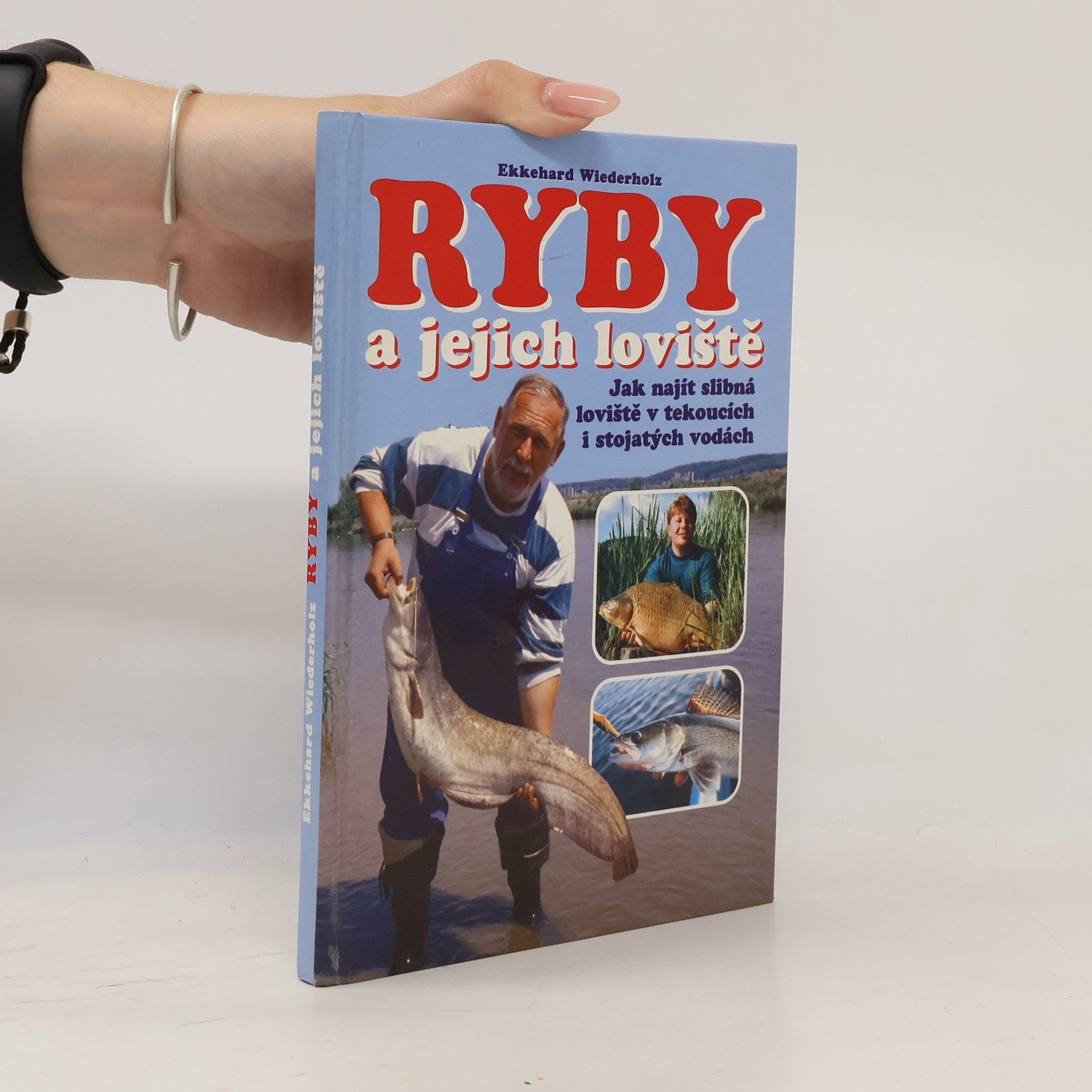 Ekkehard Wiederholz Ryby a jejich loviště - jak najít slibná loviště v tekoucích i stojatých vodách
