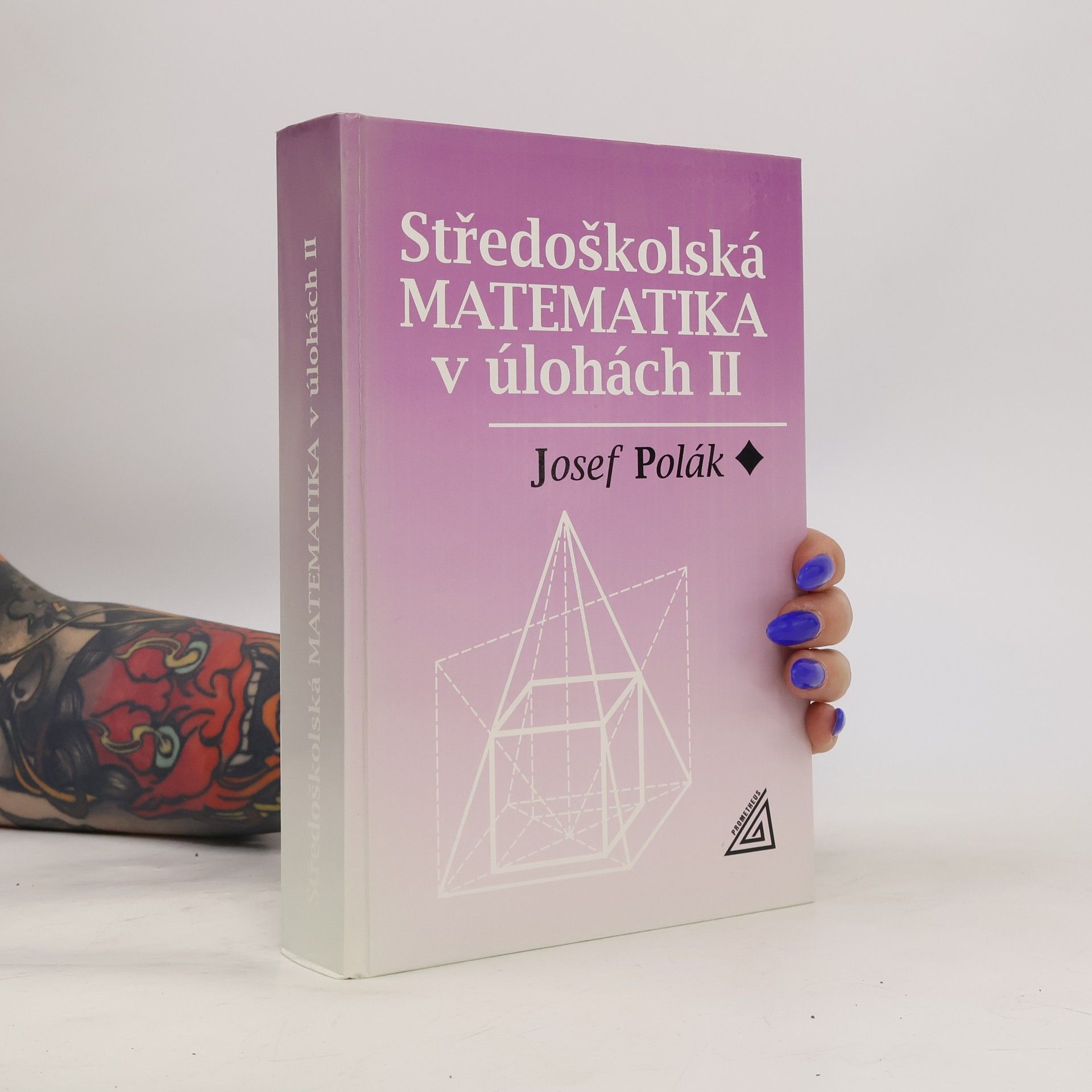 Josef Polák Středoškolská matematika v úlohách 2. díl