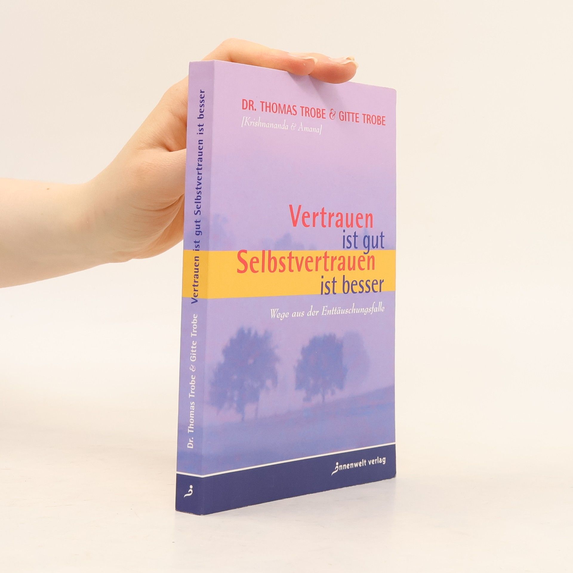 Vertrauen ist gut, Selbstvertrauen ist besser