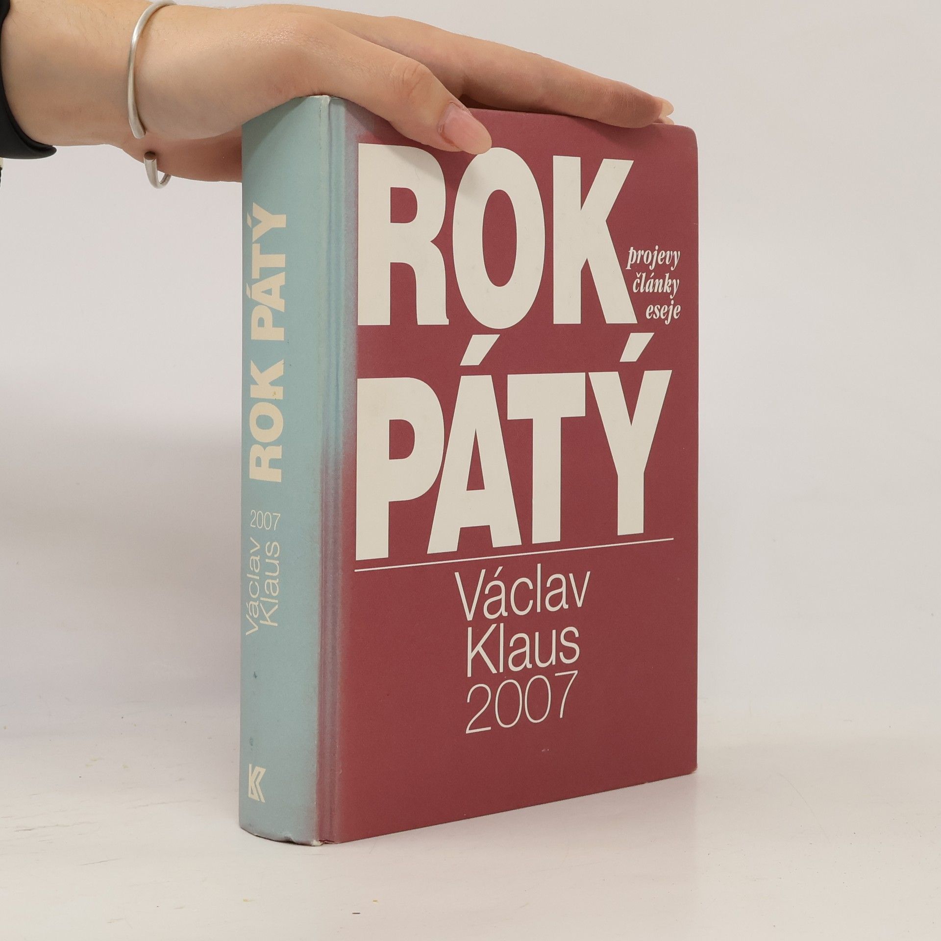 Václav Klaus Rok pátý. Václav Klaus 2007. Projevy, články, eseje