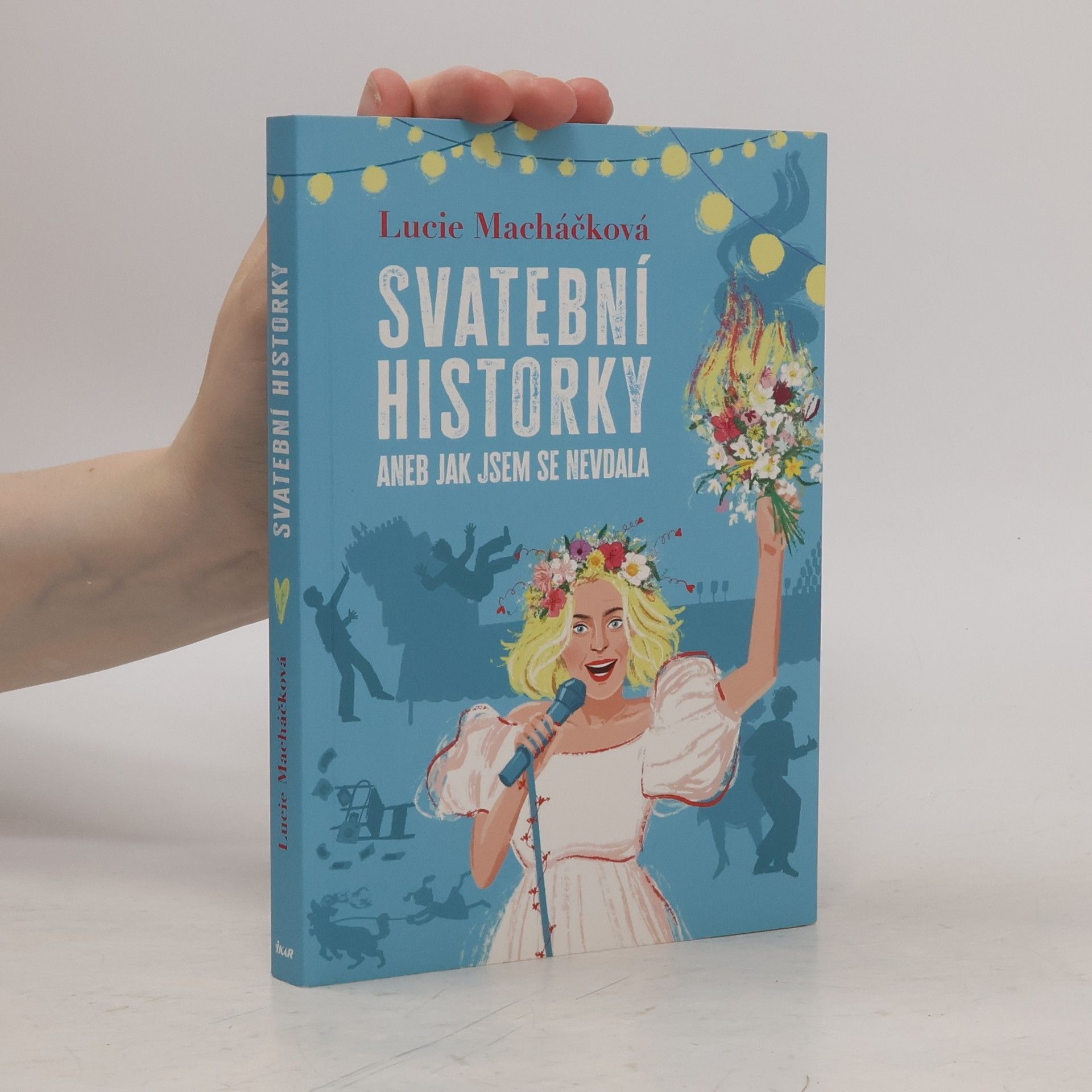 Lucie Macháčková Svatební historky aneb Jak jsem se nevdala