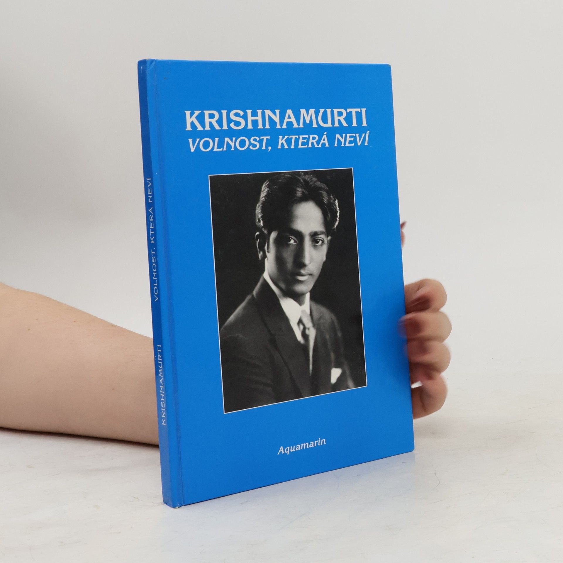 Jiddu Krishnamurti Volnost, která neví