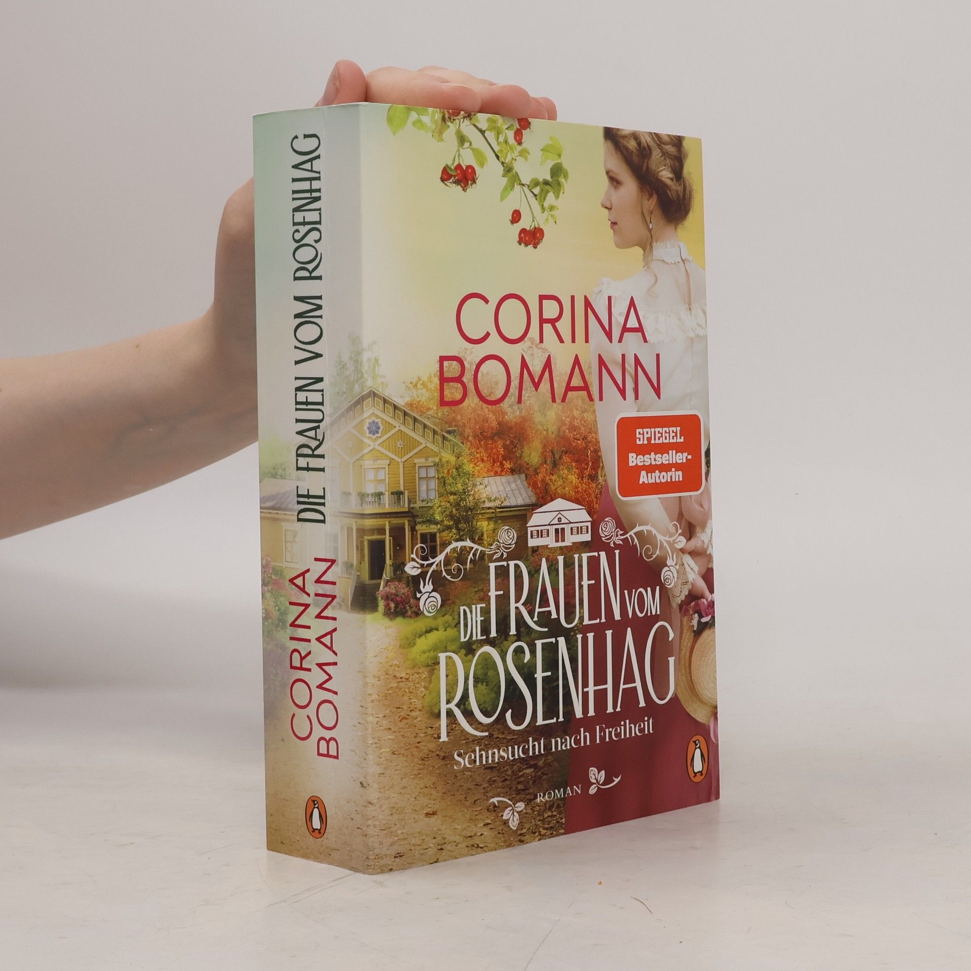Corina Bomann Die Frauen vom Rosenhag. Sehnsucht nach Freiheit