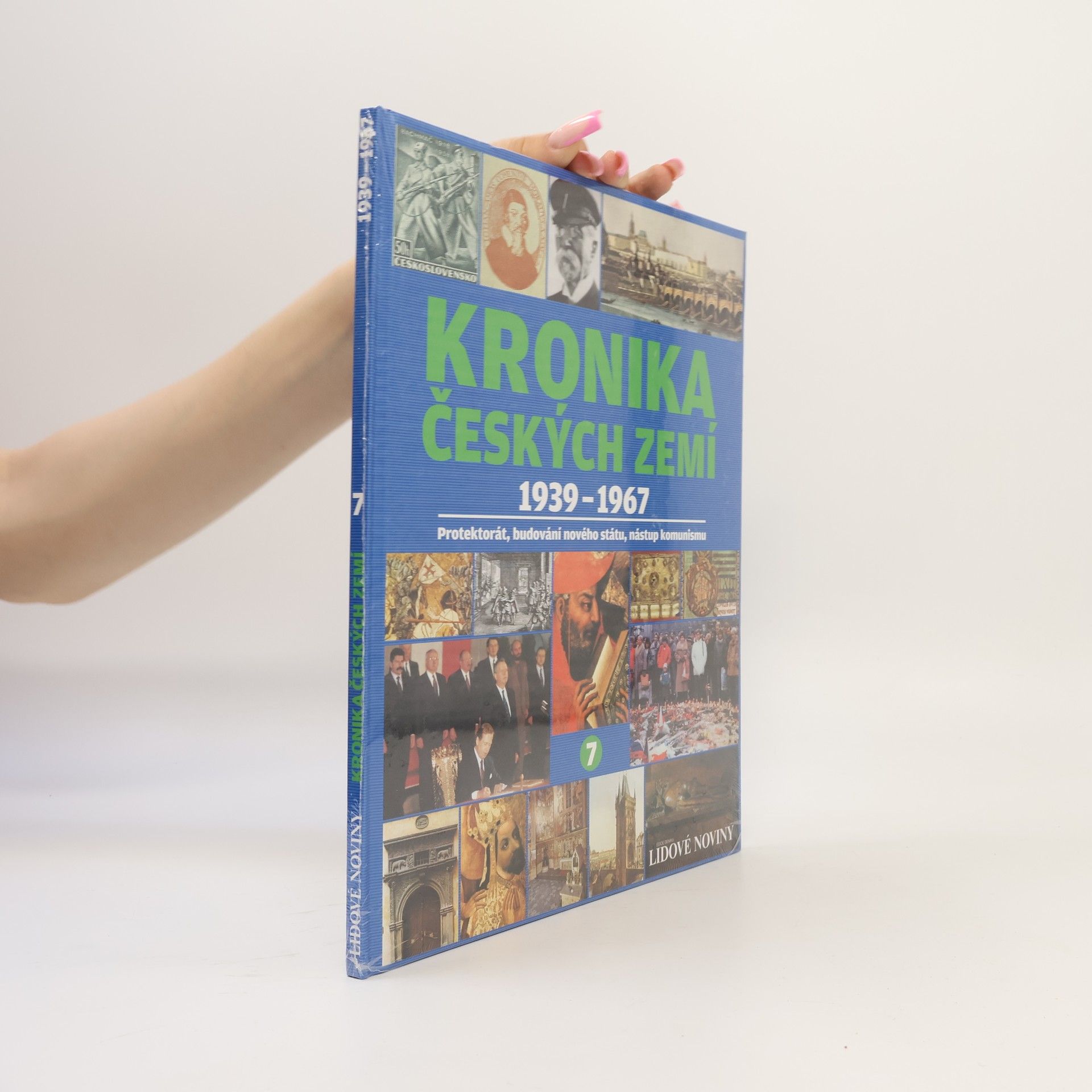 Autorenkollektiv Kronika Českých zemí 7. 1939-1967. Protektorát, budování nového státu, nástup komunismu