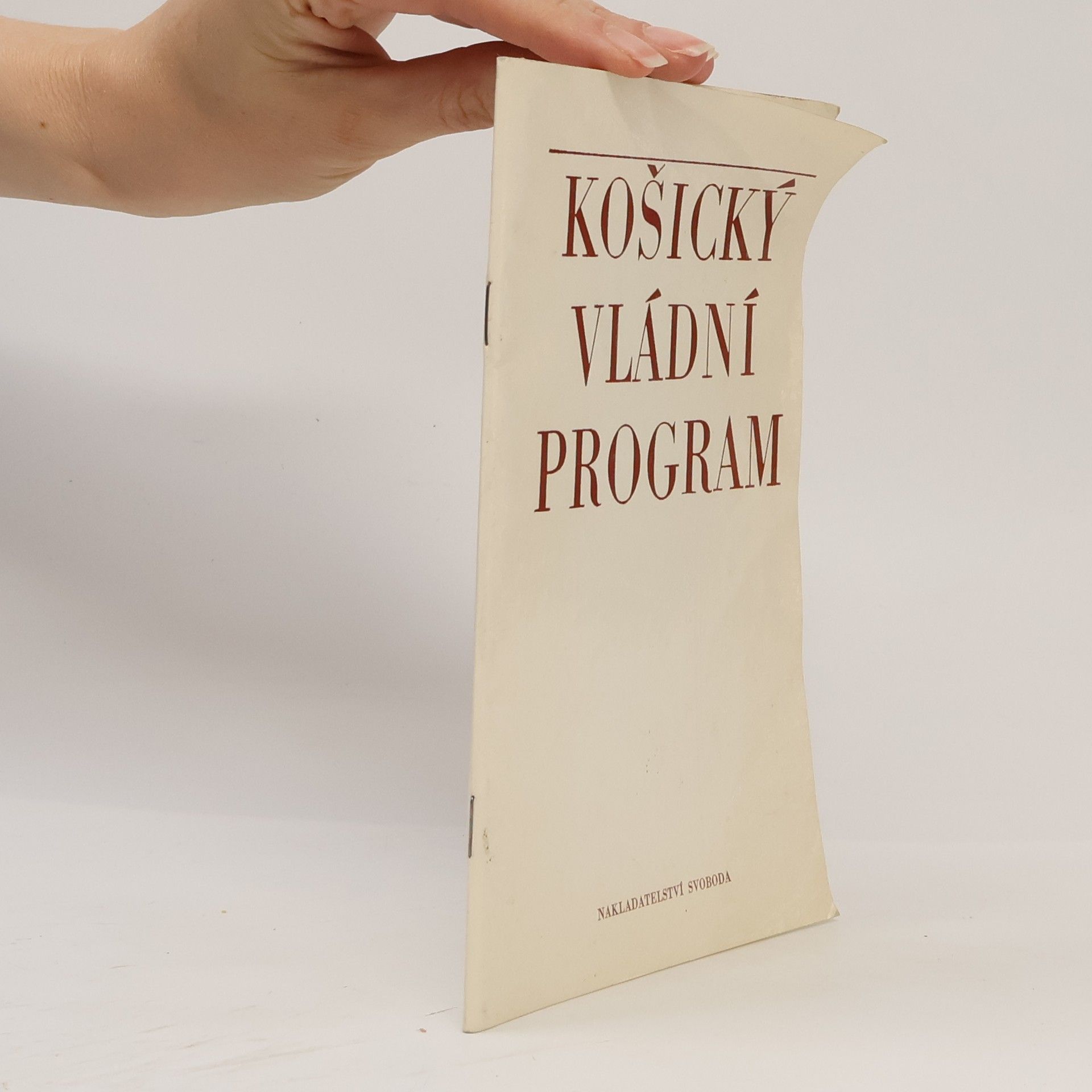 Various authors Košický vládní program. Program nové československé vlády Národní fronty Čechů a Slováků