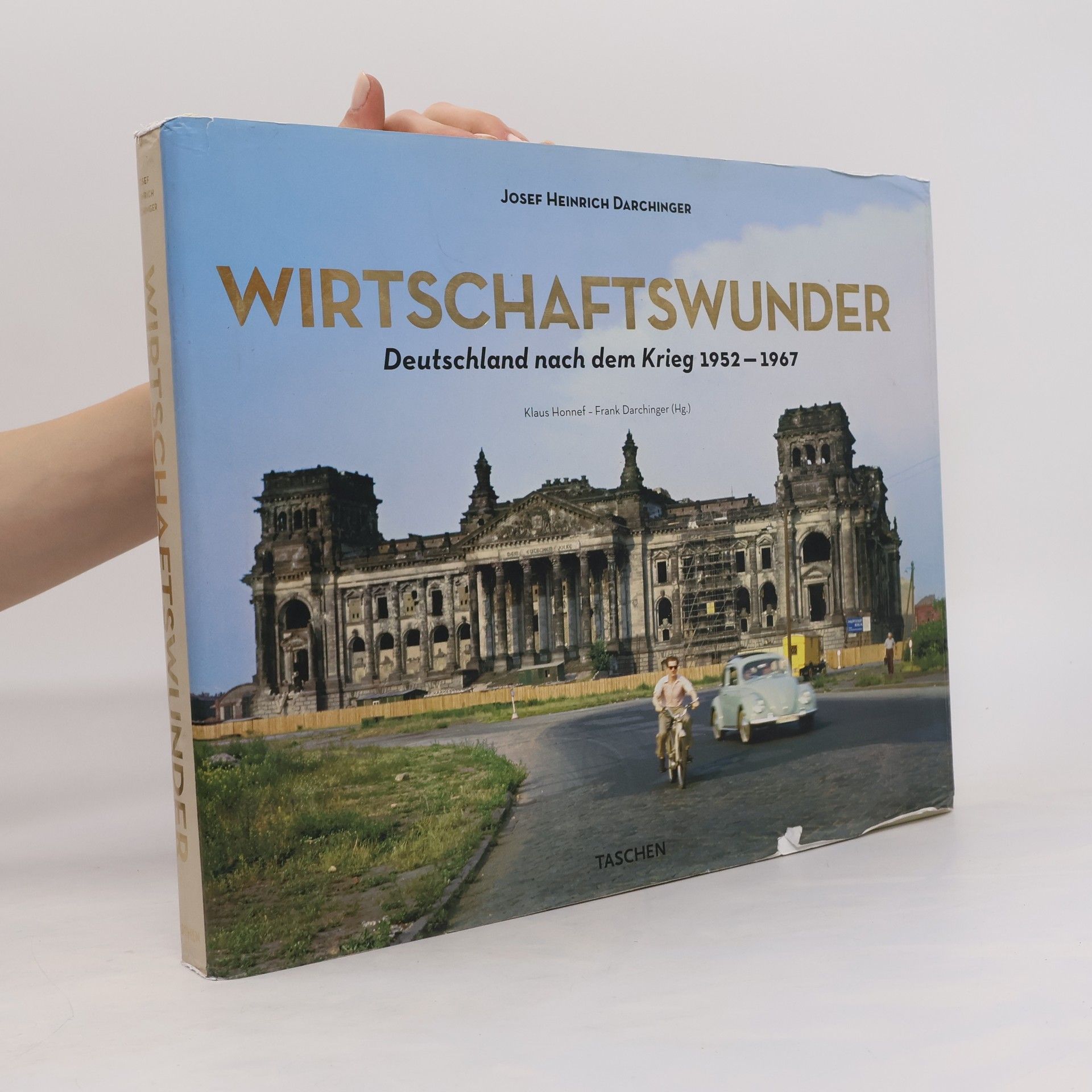 J. H. Jupp H. Darchinger Wirtschaftswunder. Deutschland nach dem Krieg 1952-1967. Germany after the war. L'Allemagne après la guerre