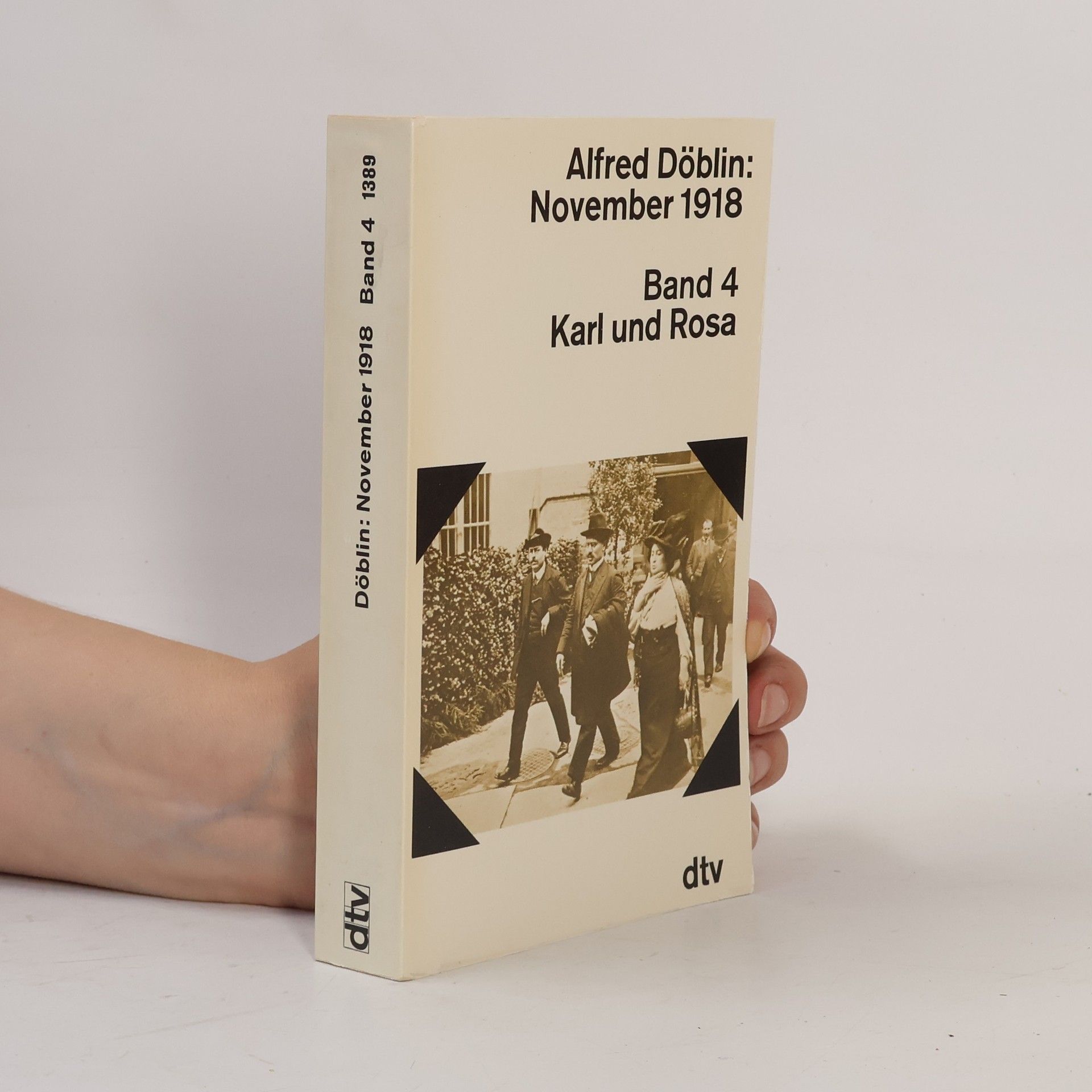 Alfred Döblin November 1918: eine deutsche Revolution. Band 1: Bürger und Soldaten