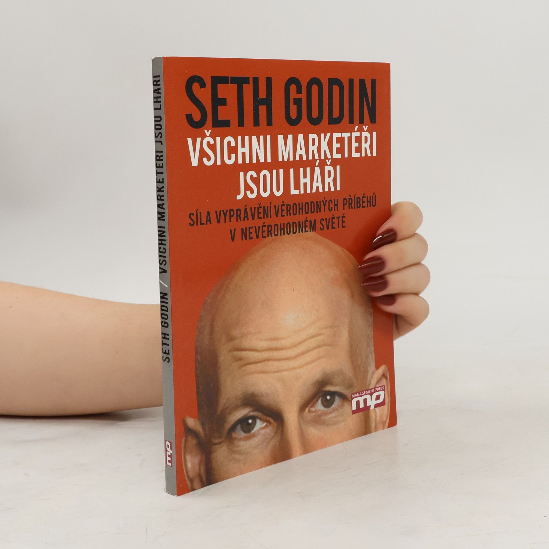 Seth Godin Všichni marketéři jsou lháři