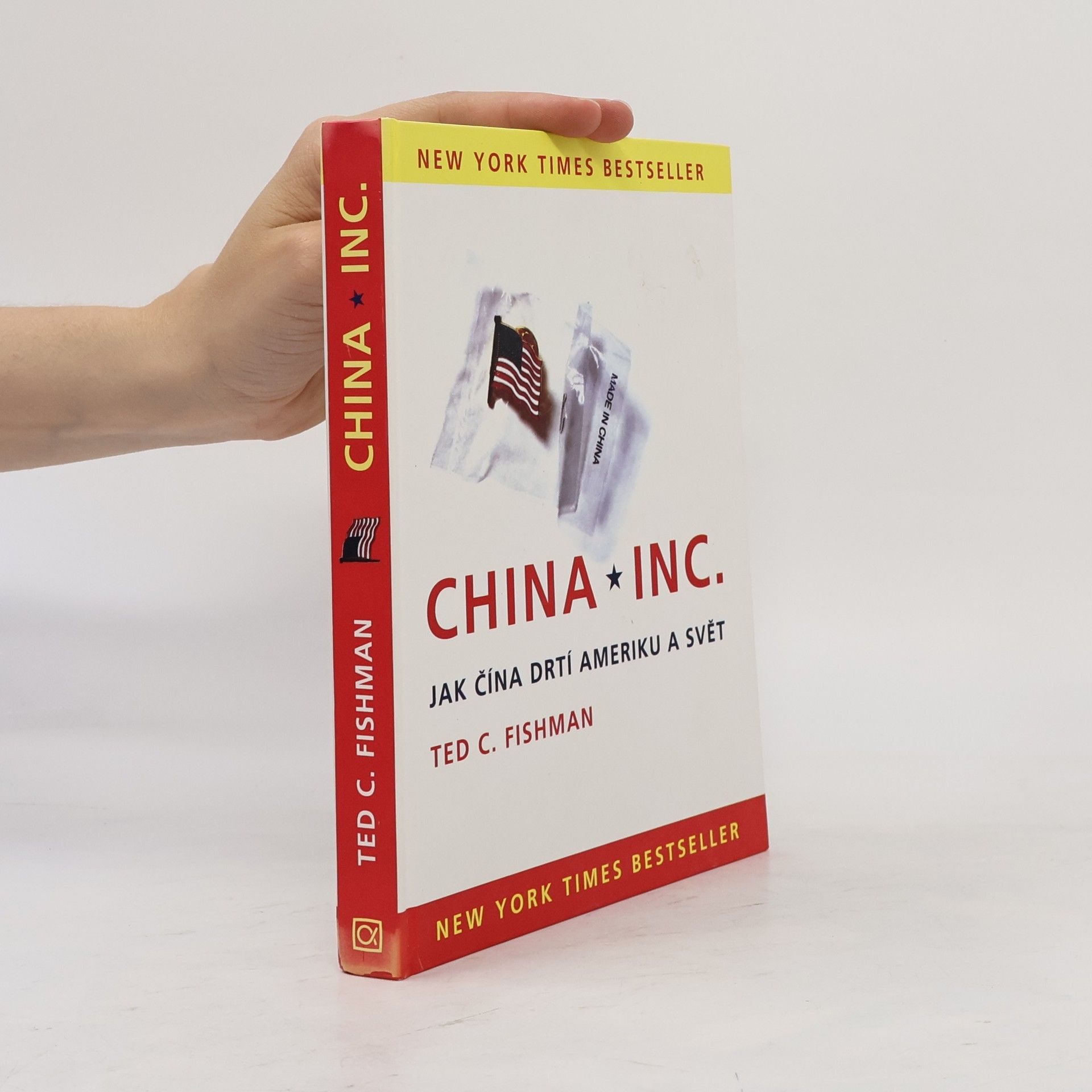 Ted Fishman China, Inc. Jak Čína drtí Ameriku a svět