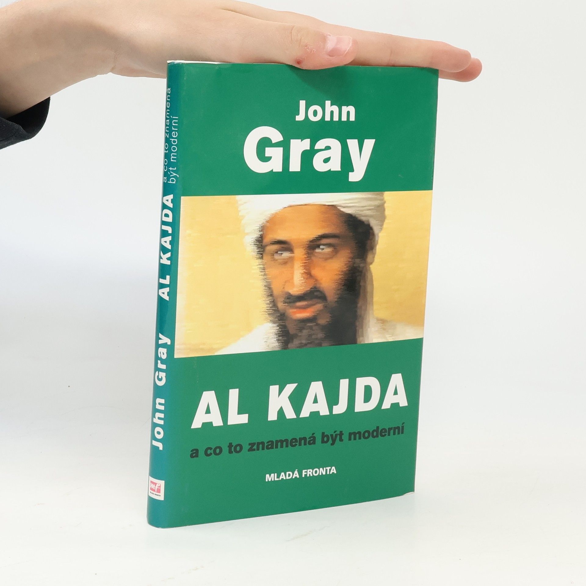 John Gray Al Kajda a co to znamená být moderní