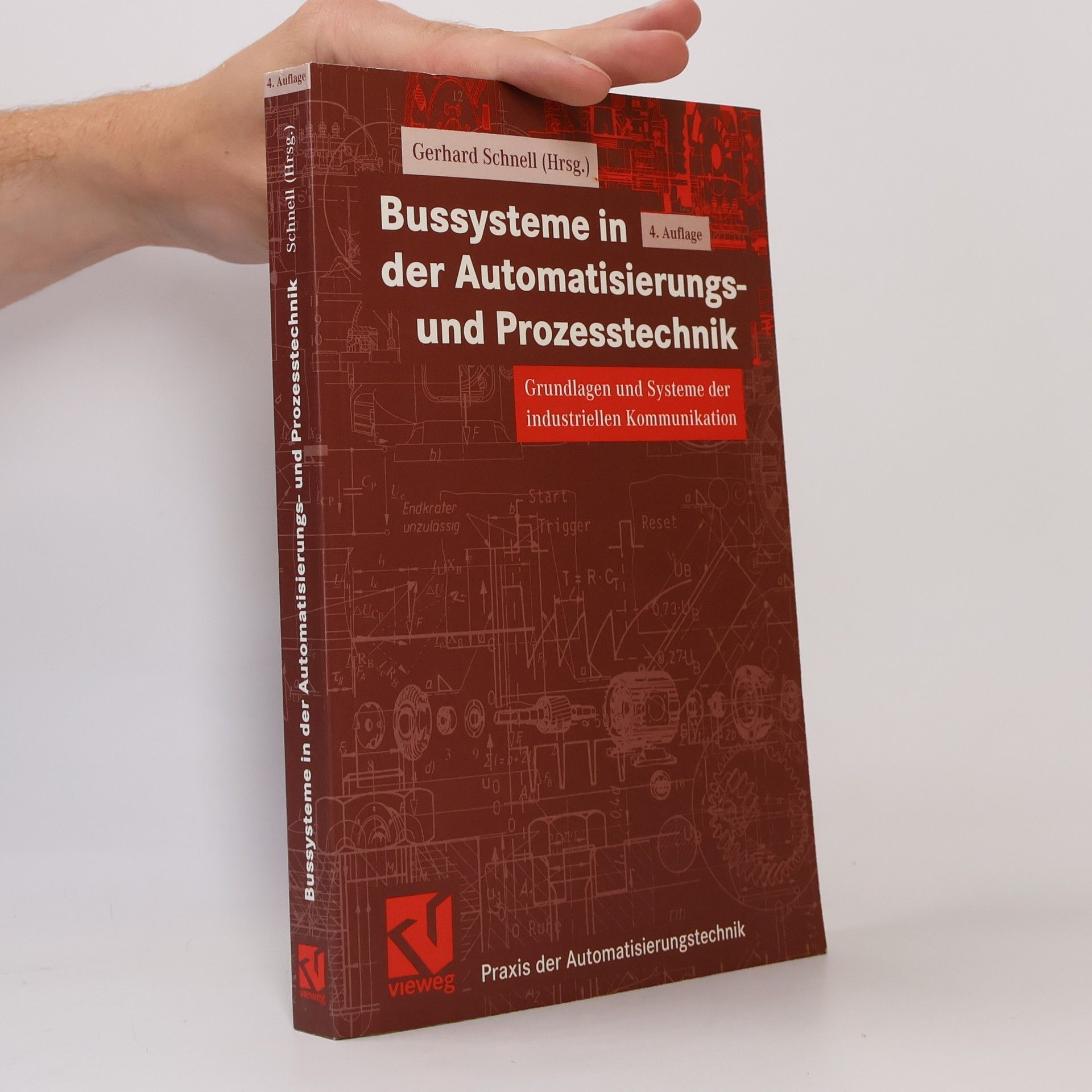 Gerhard Schnell Praxis der Automatisierungstechnik: Bussysteme in der Automatisierungs- und Prozesstechnik