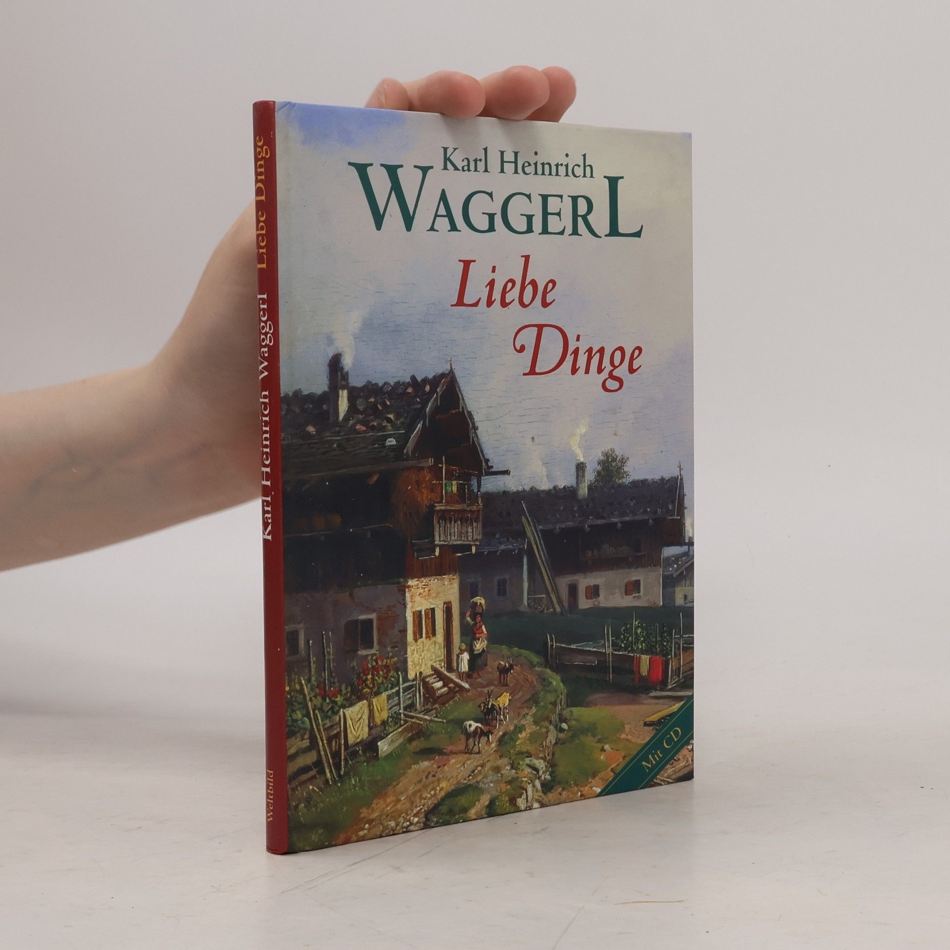 Karl Heinrich Waggerl Liebe Dinge