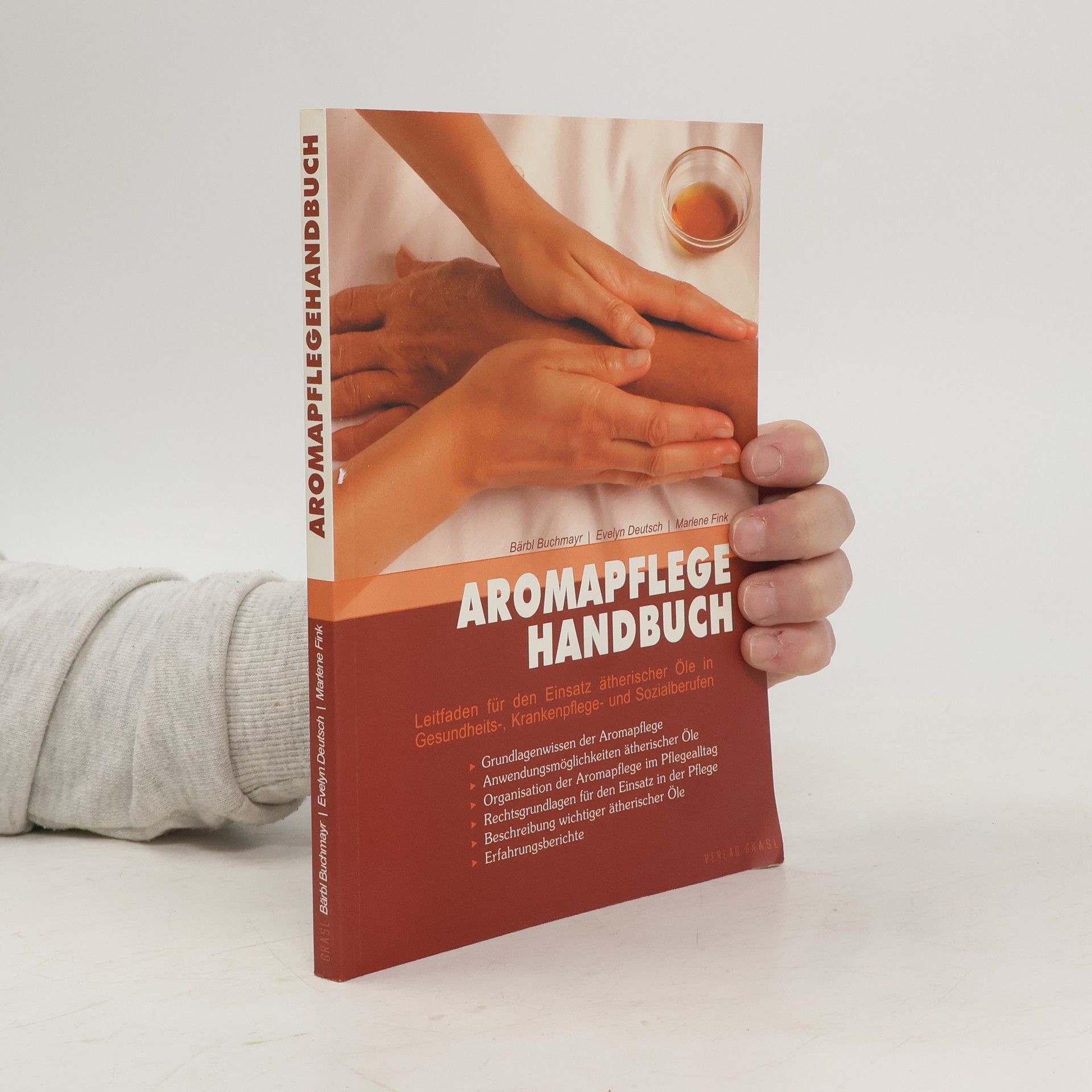 Evelyn Deutsch-Grasl Aromapflege-Handbuch