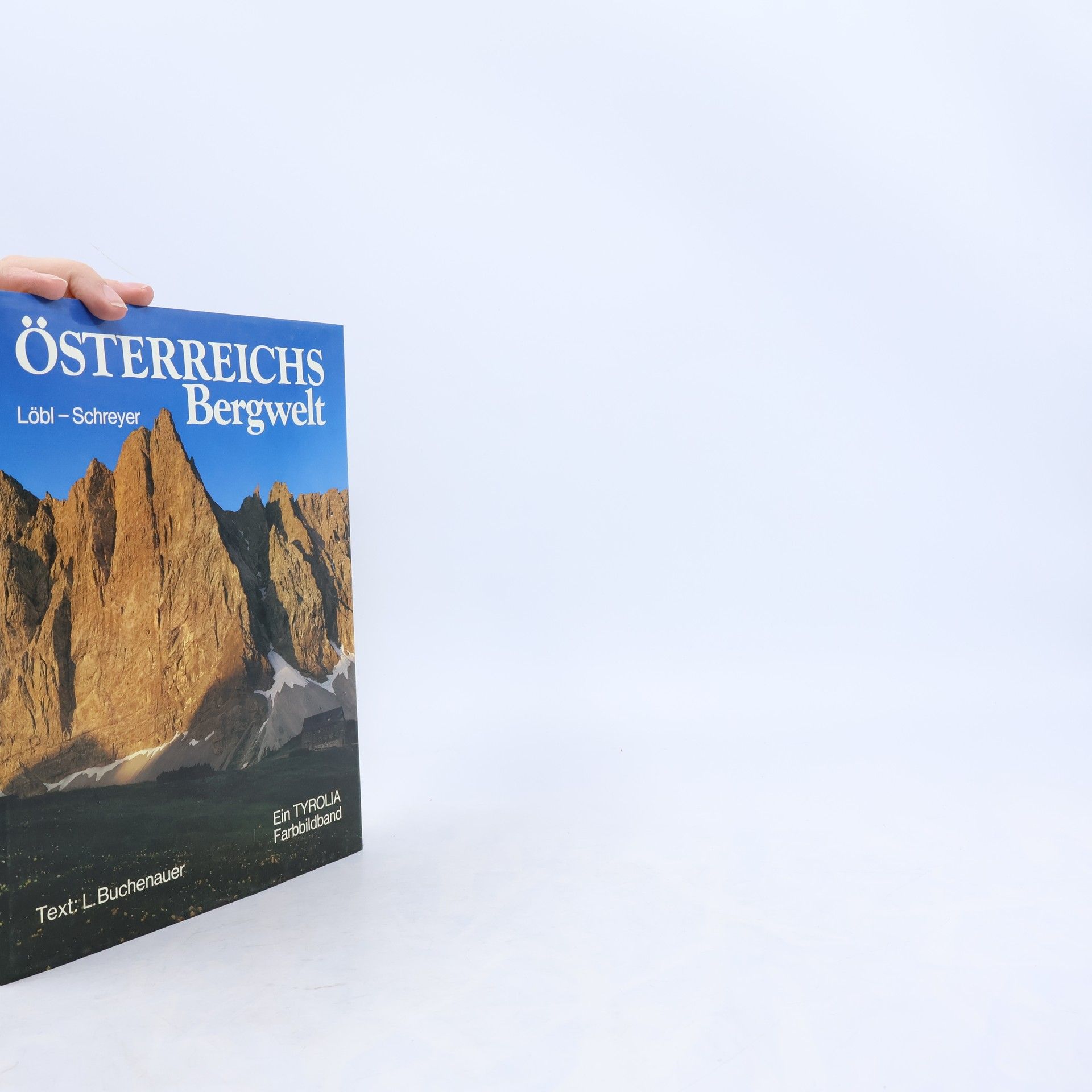 Robert Löbl Österreichs Bergwelt