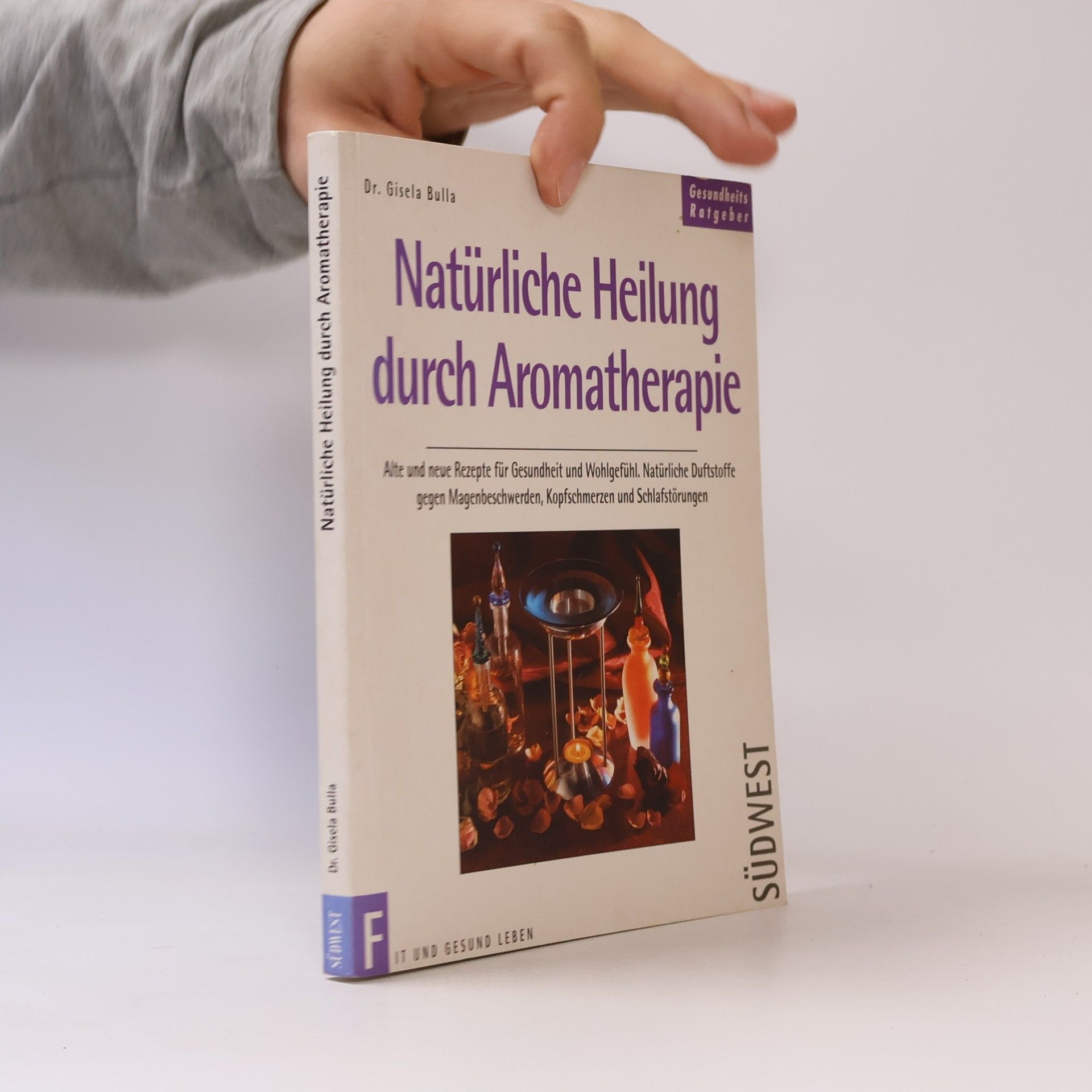 Gisela Bulla Natürliche Heilung durch Aromatherapie