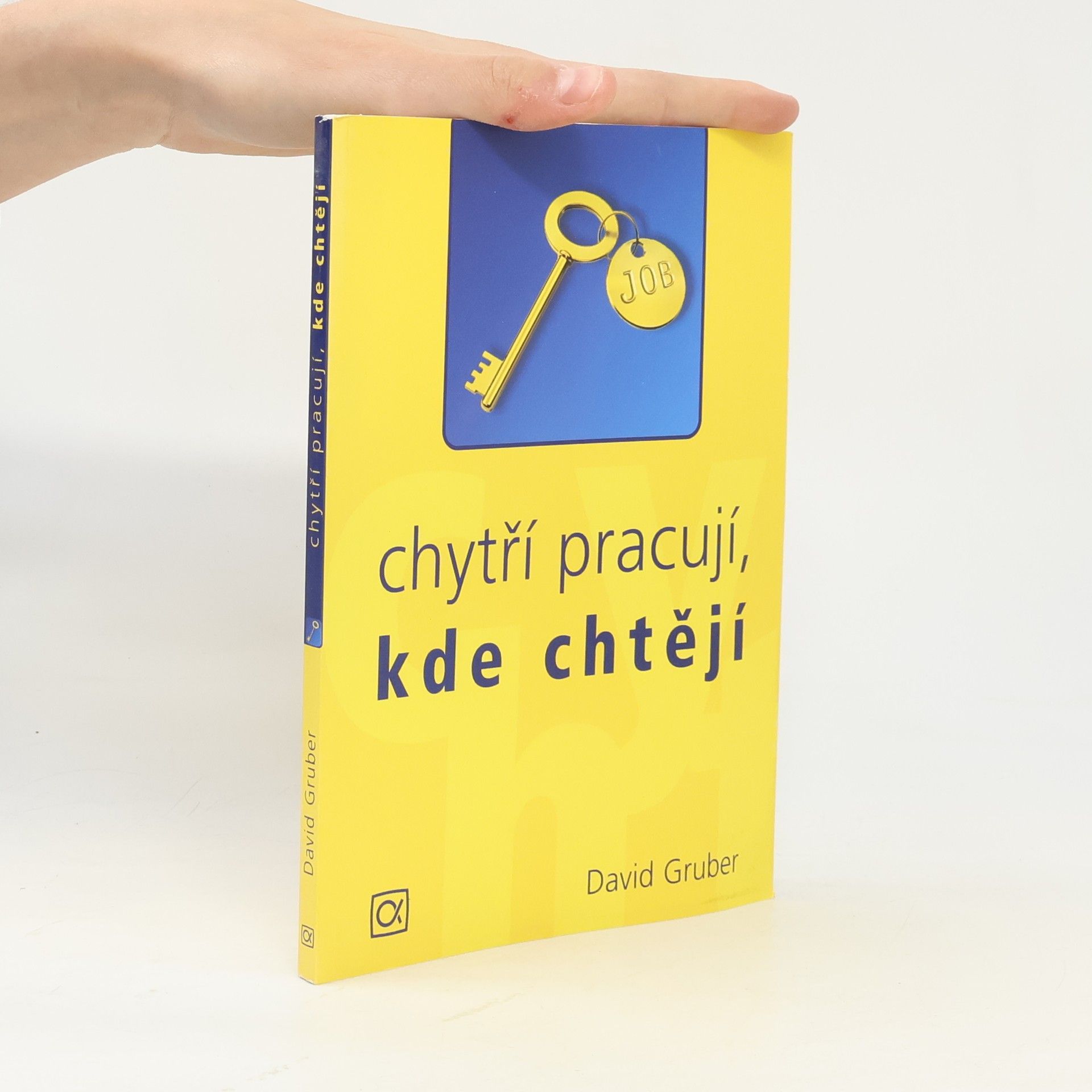 David Gruber Chytří pracují, kde chtějí