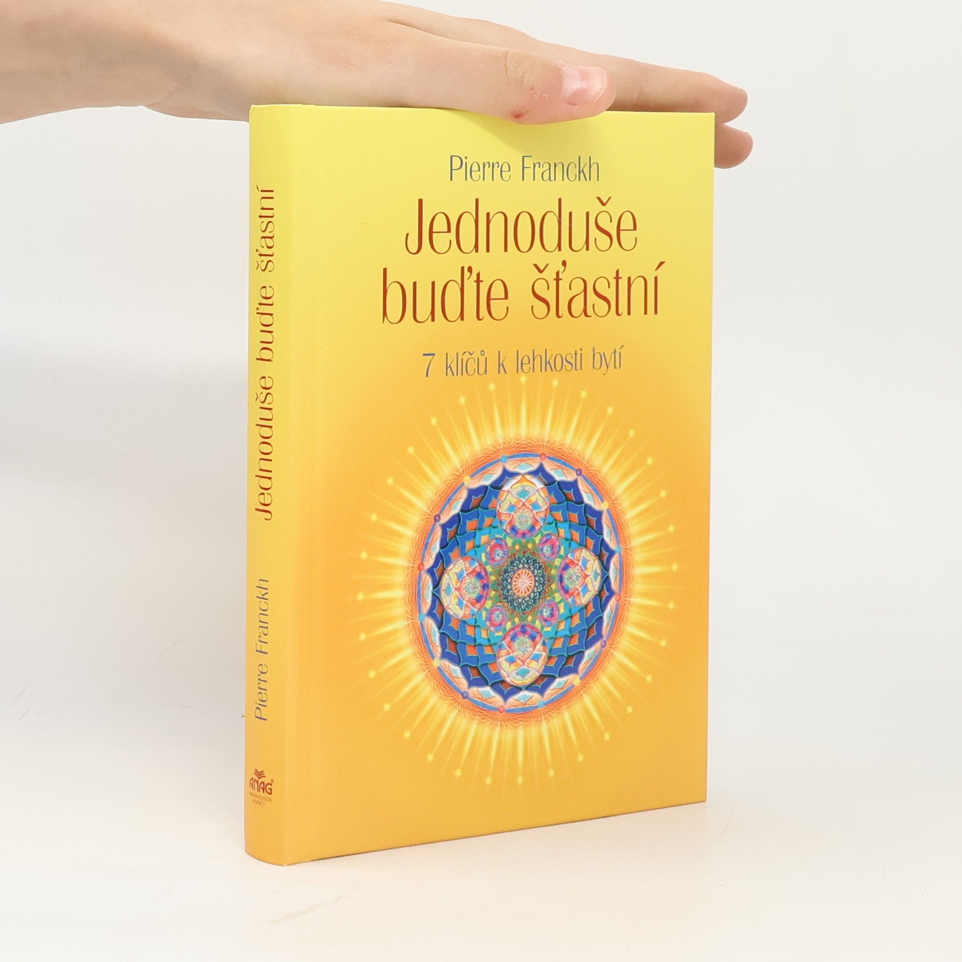 Pierre Franckh Jednoduše buďte šťastní
