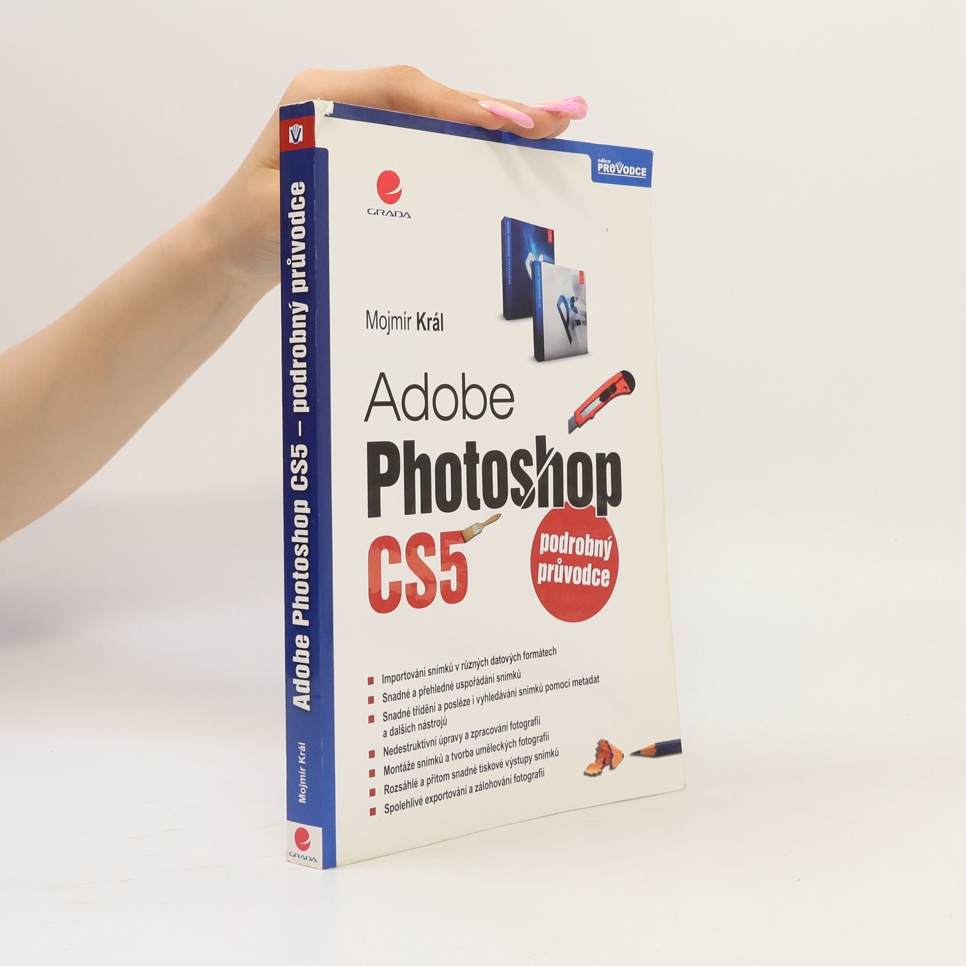 Mojmír Král Adobe Photoshop CS5. Podrobný průvodce