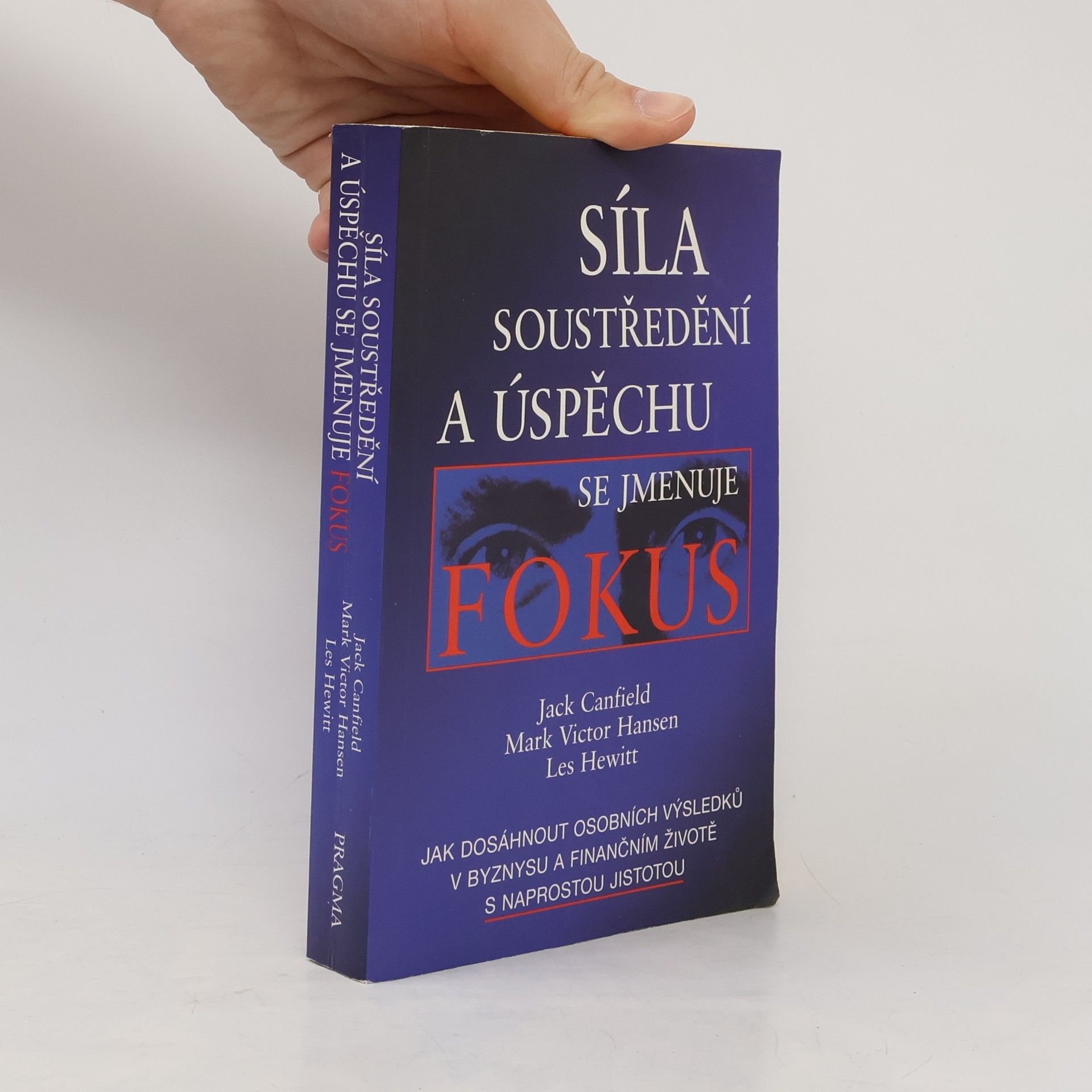 Jack Canfield Síla soustředění a úspěchu se jmenuje fokus