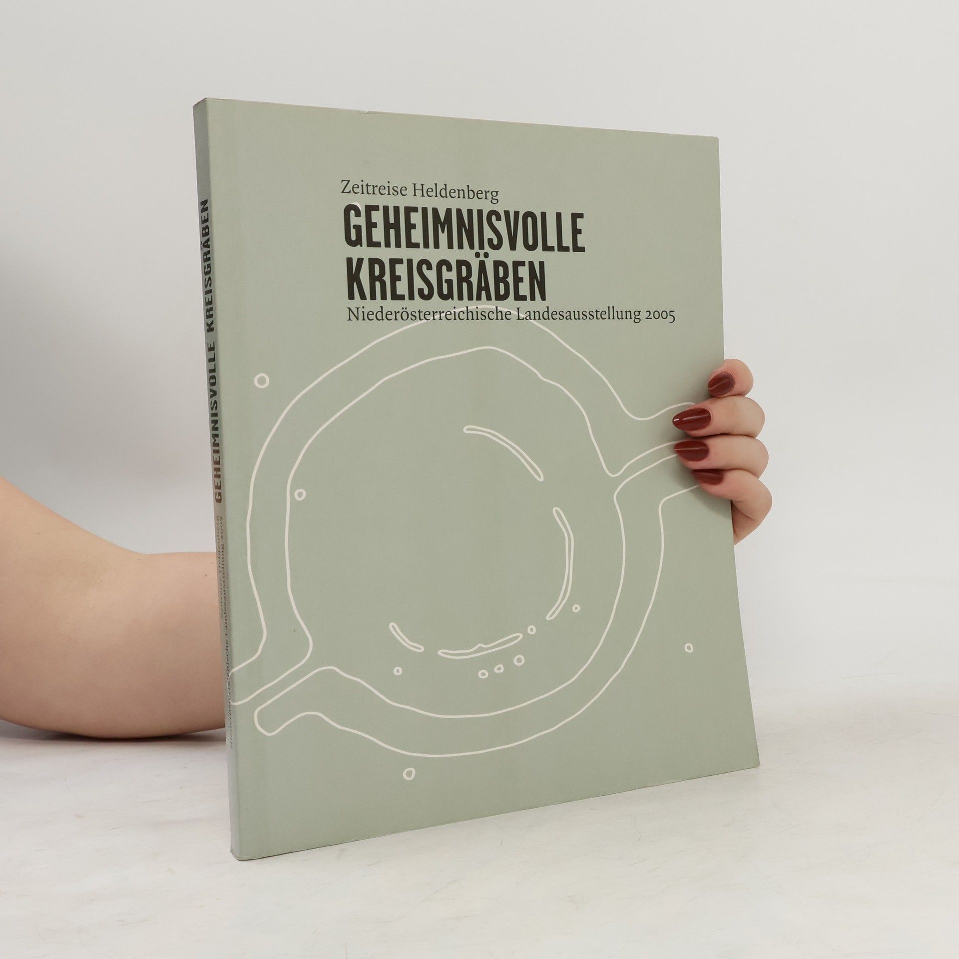 Autorenkollektiv Zeitreise Heldenberg. Geheimnisvolle Kreisgräben