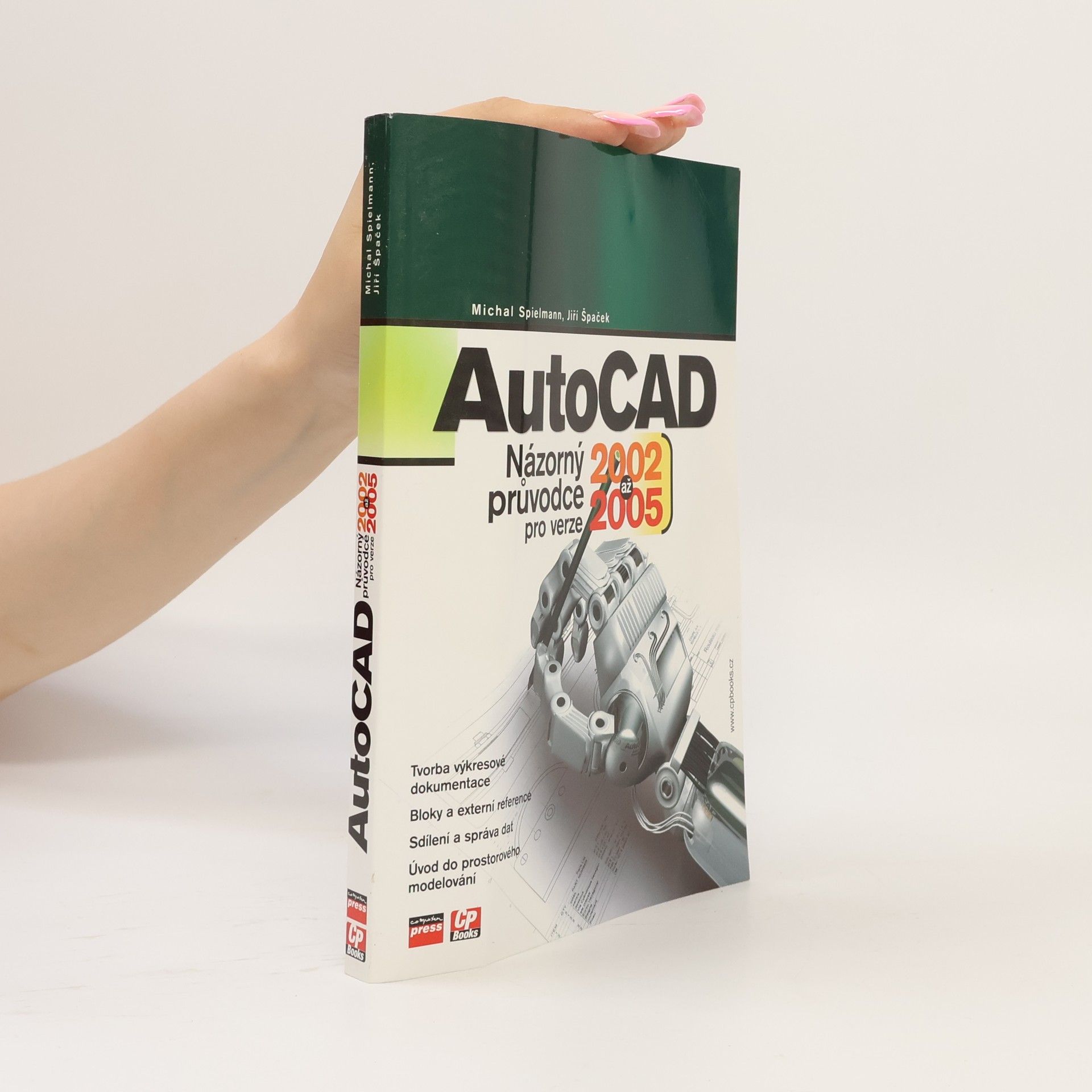 Michal Spielmann AutoCAD. Názorný průvodce pro verze 2002 až 2005