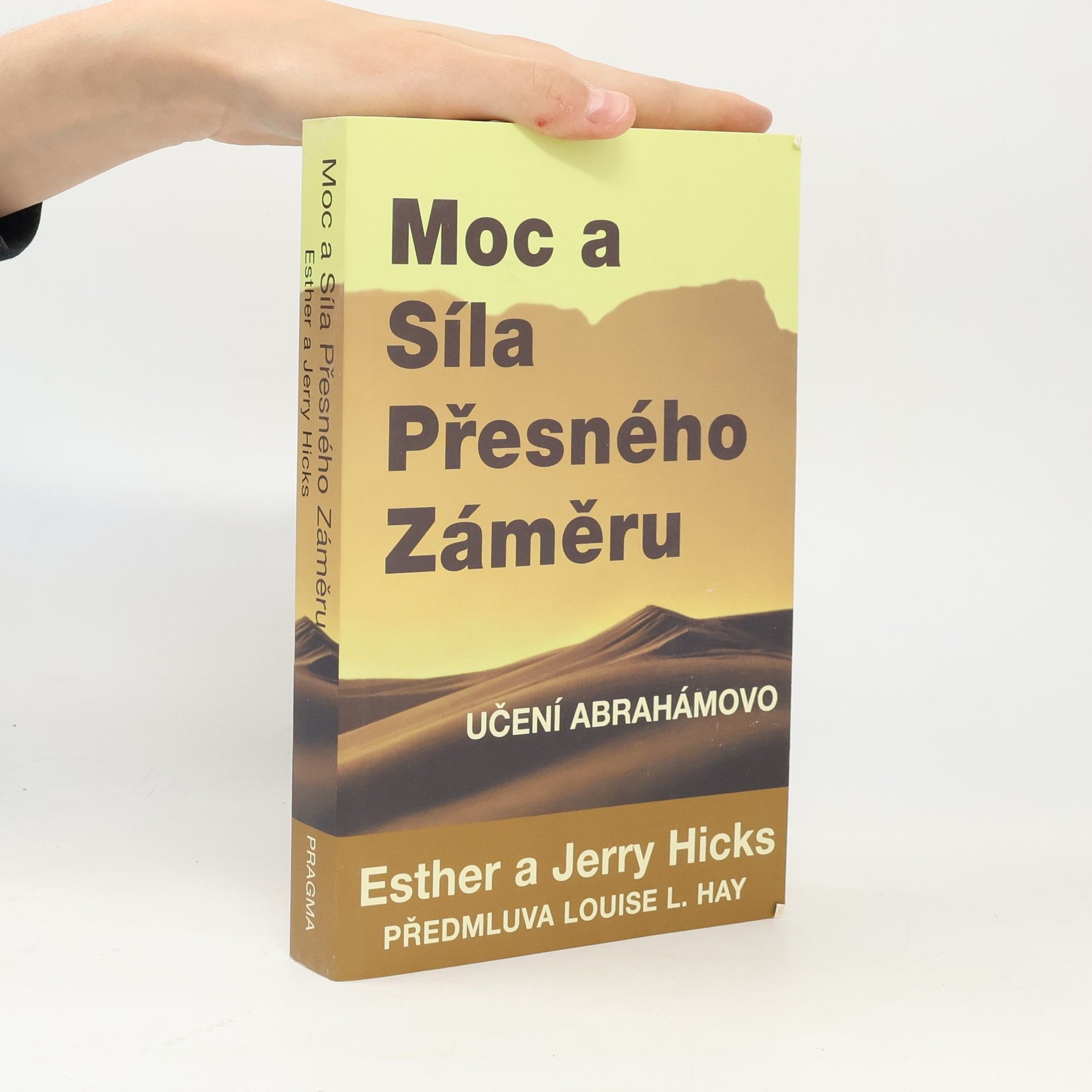 Esther Hicks Moc a síla přesného záměru: Učení Abrahámovo