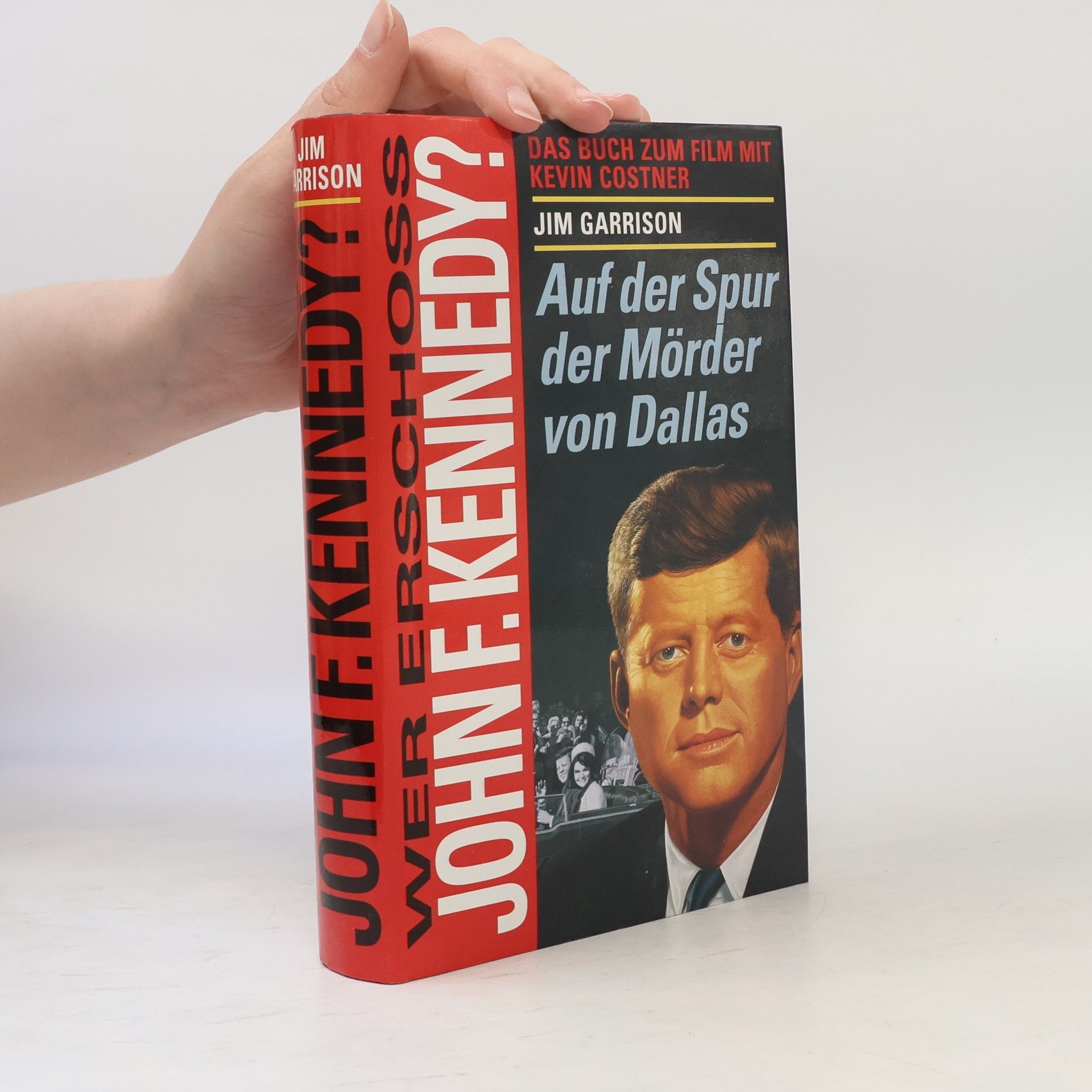 Jim Garrison Wer erschoss John F. Kennedy?