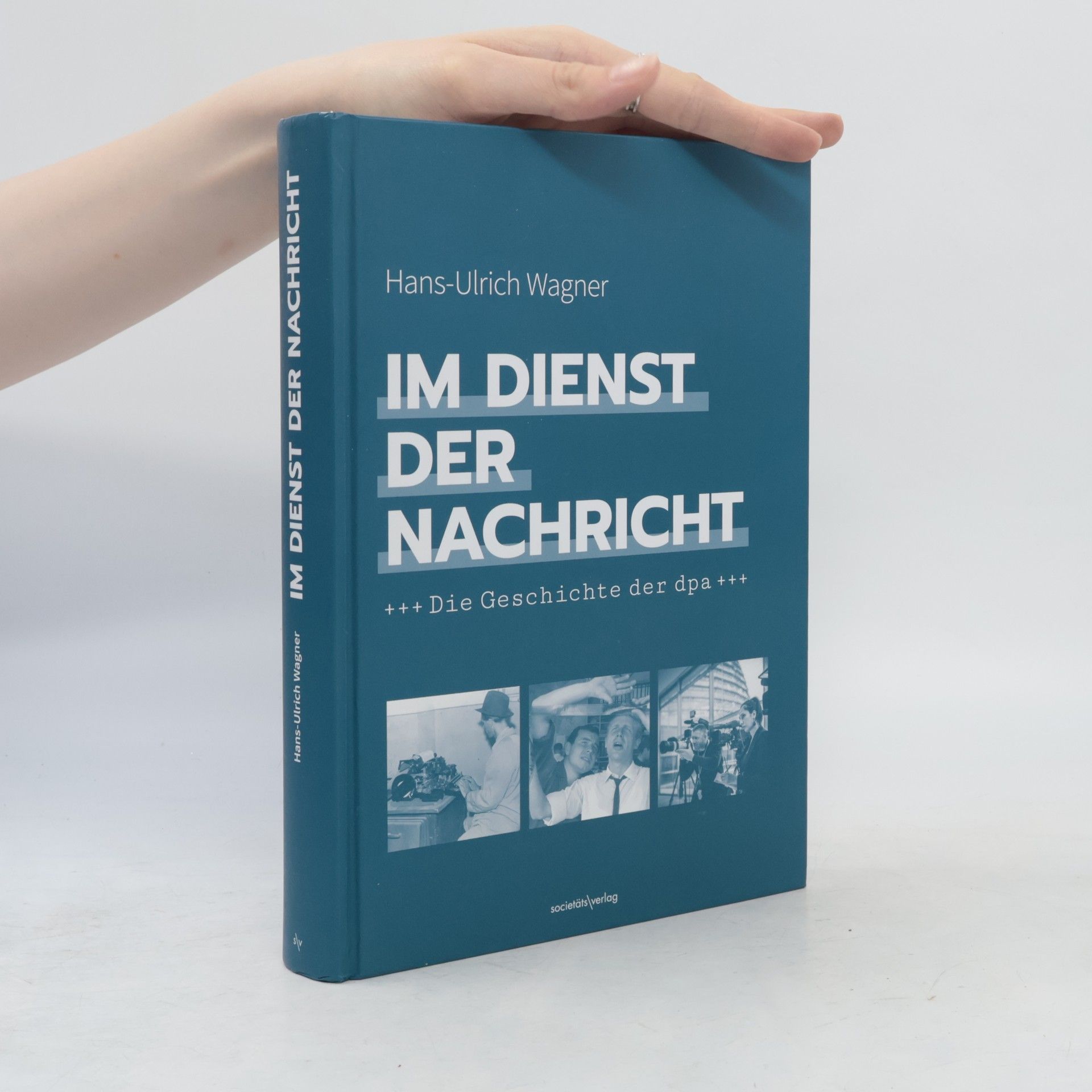 Hans-Ulrich Wagner Im Dienst der Nachricht