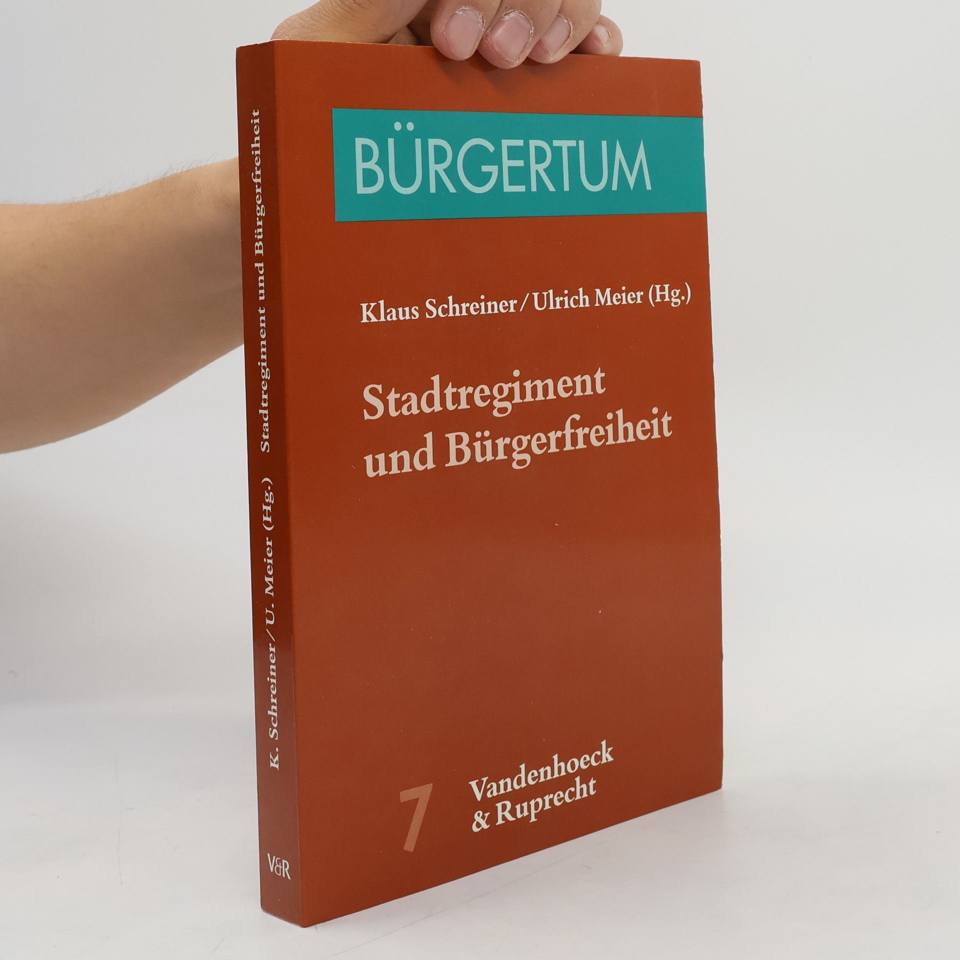 Klaus Schreiner Stadtregiment und Bürgerfreiheit