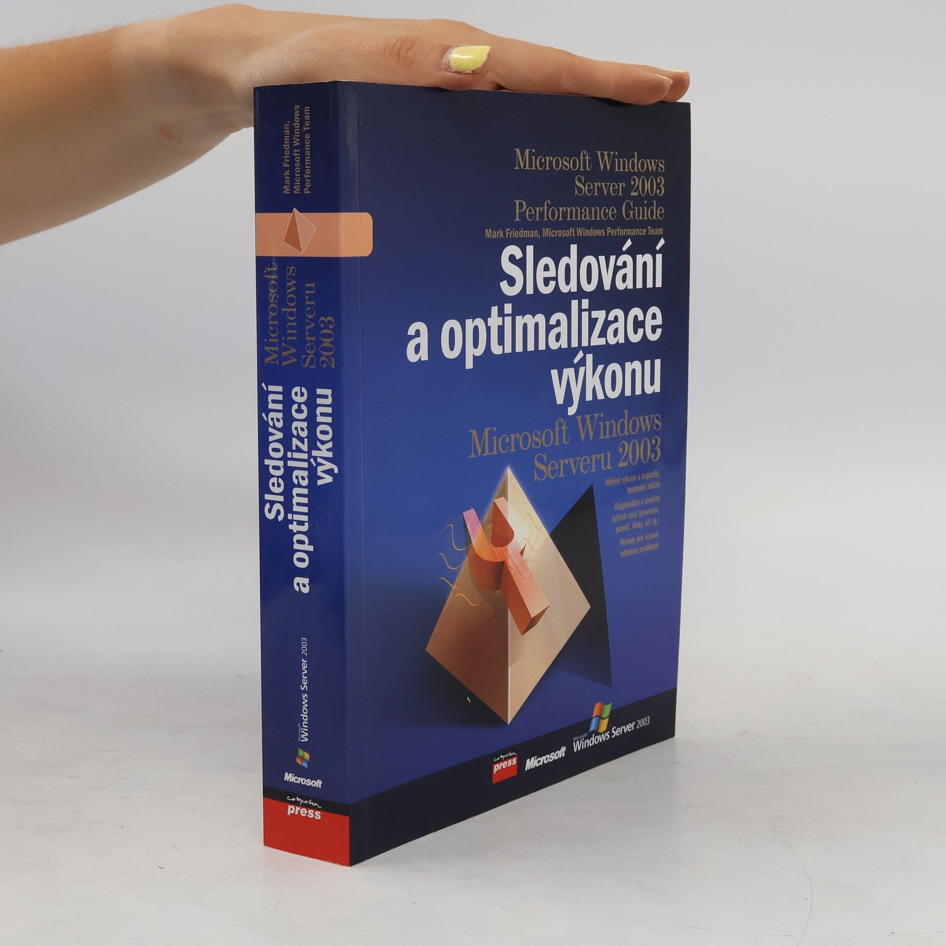 Mark Friedman Sledování a optimalizace výkonu Microsoft Windows Serveru 2003