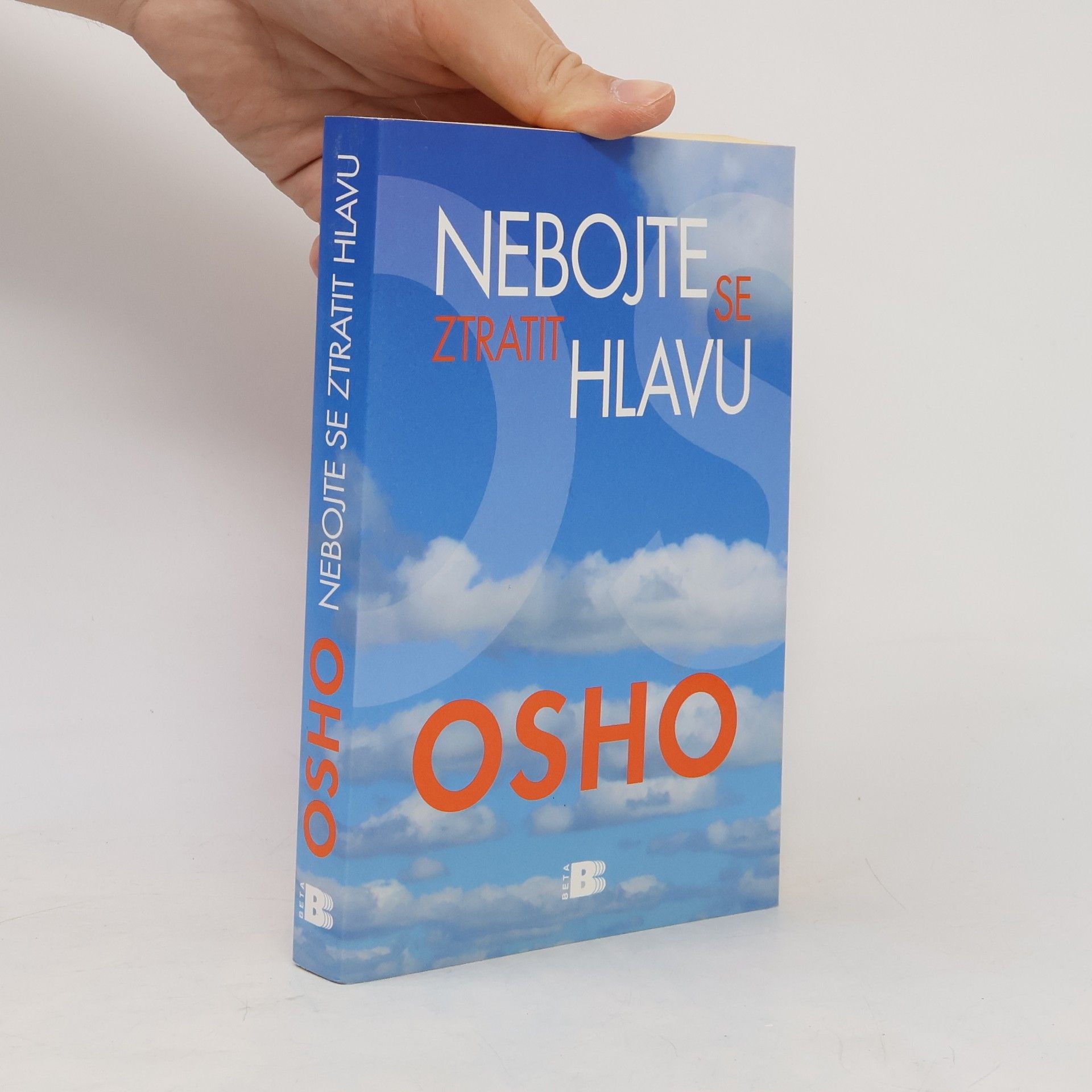 Ošó Nebojte se ztratit hlavu. Na cestě k pravdě, vědomí a blaženosti