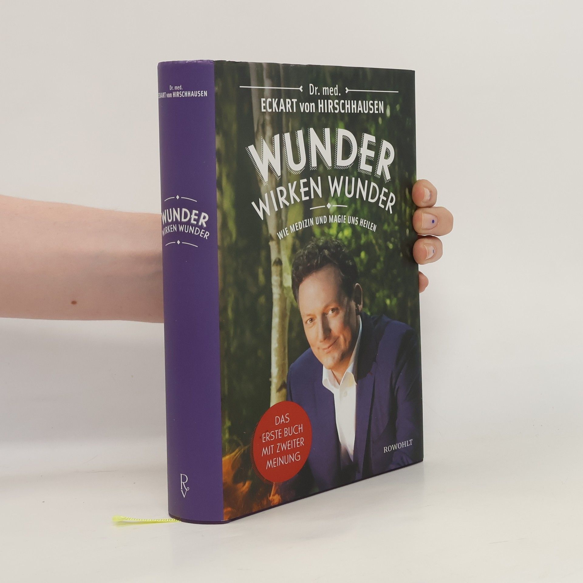 Eckart von Hirschhausen Wunder wirken Wunder: Wie Medizin und Magie uns heilen